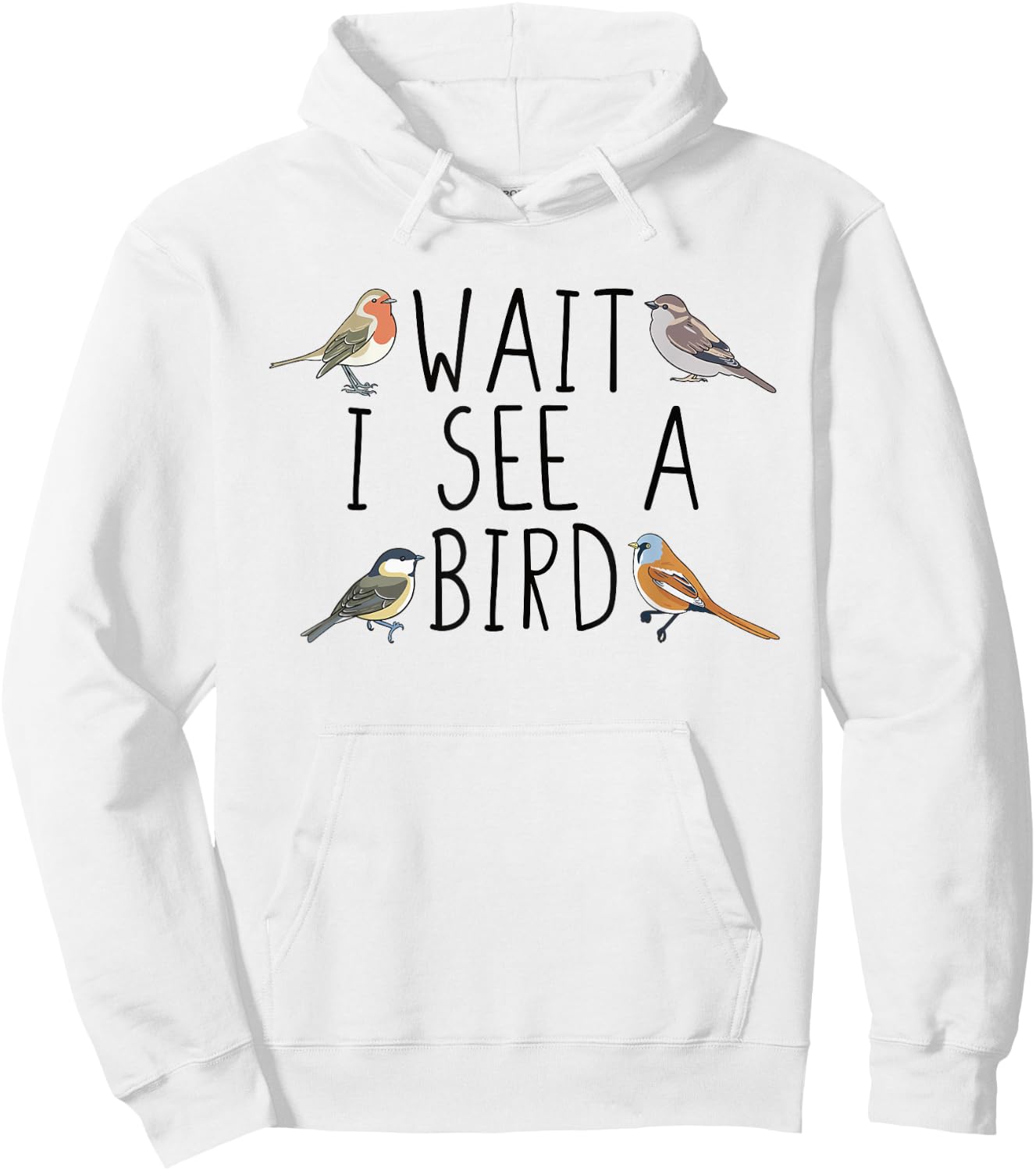 Bird Watching Wait I See A Bird Birding Hoodie - Hoodie | White