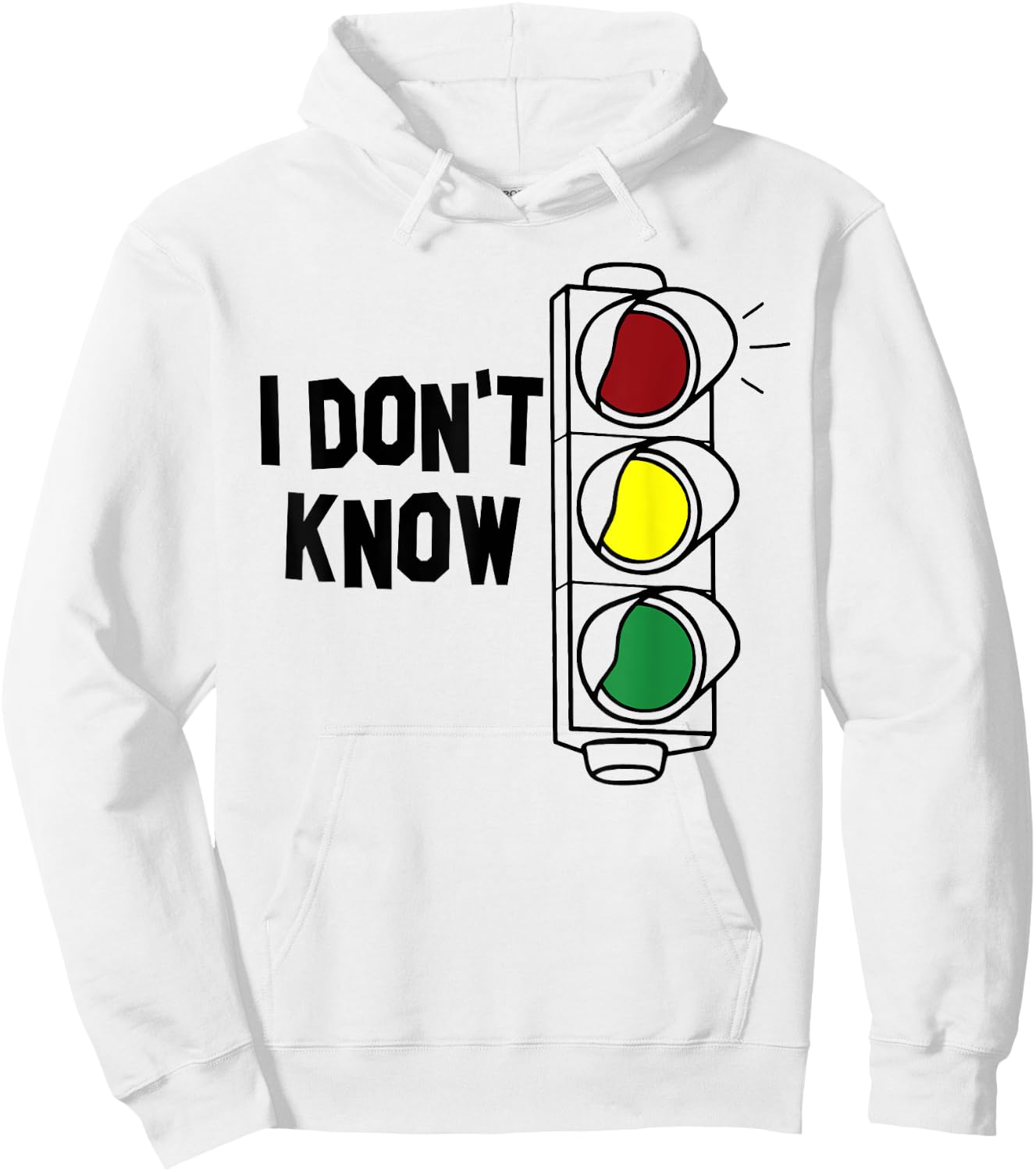 I Don't Know Funny Traffic Lights Saying Gift Hoodie - Hoodie | White
