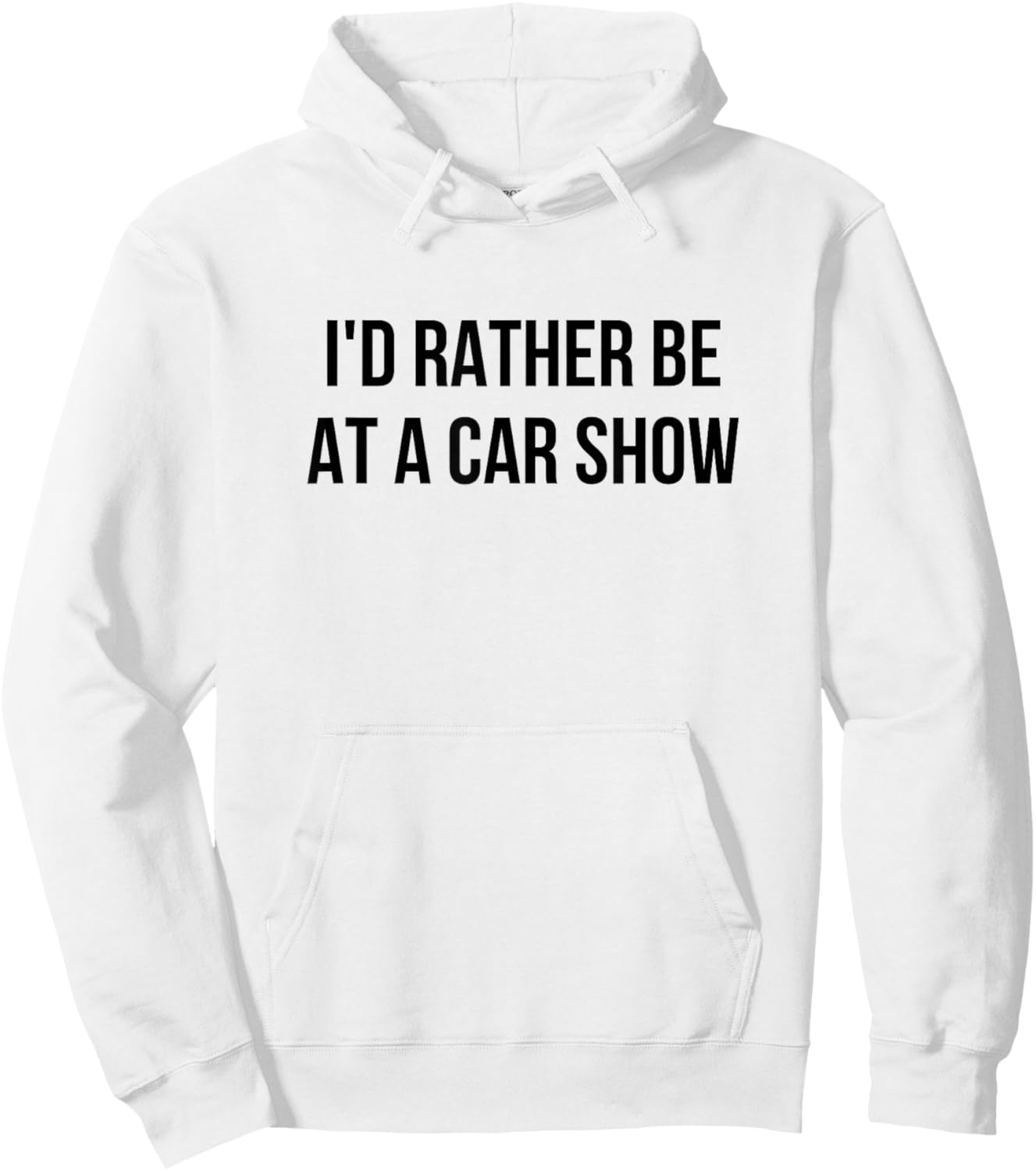 I'd Rather Be At A Car Show Hoodie - Hoodie | White