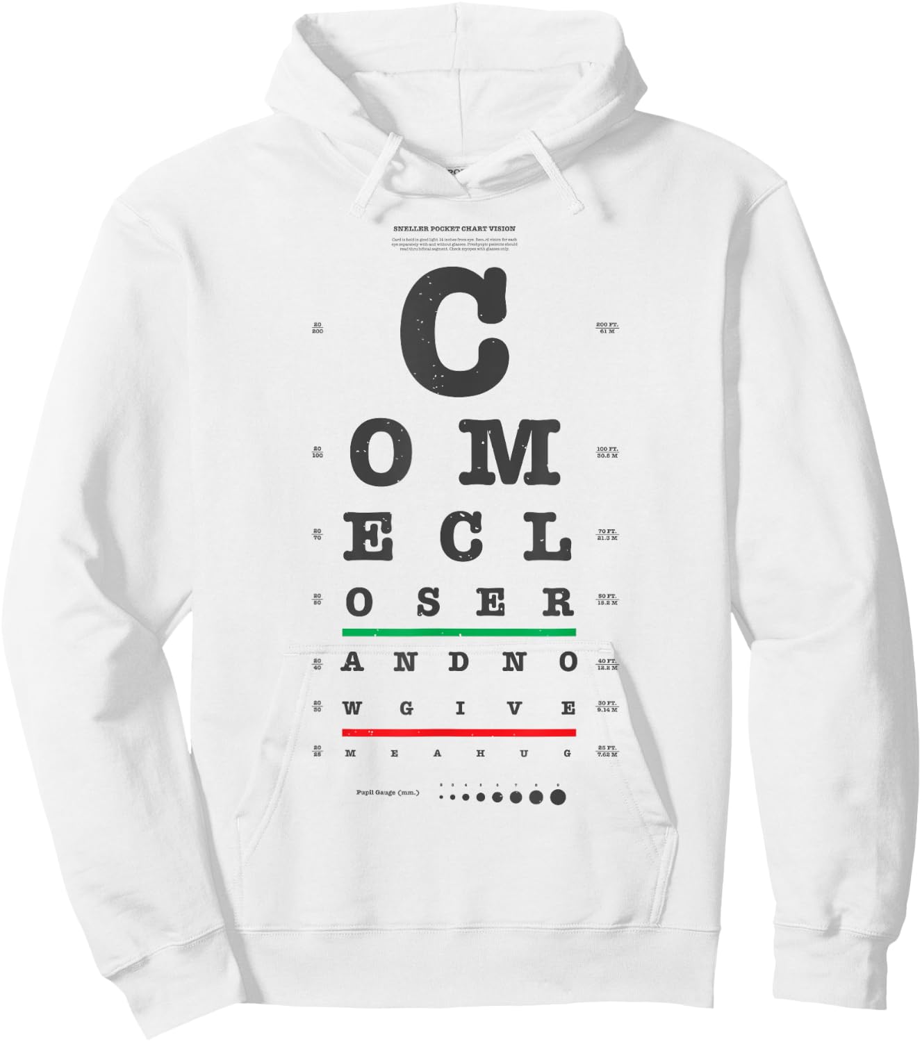 Vision Test Eye Chart Come Closer Give Me a Hug Funny Shirt Hoodie - Hoodie | White