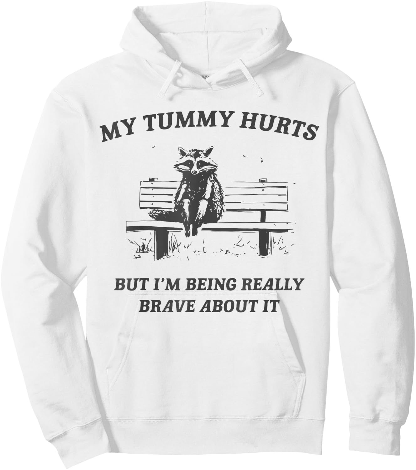 My Tummy Hurts but I'm Being Brave About it Raccoon Vintage Hoodie - Hoodie | White