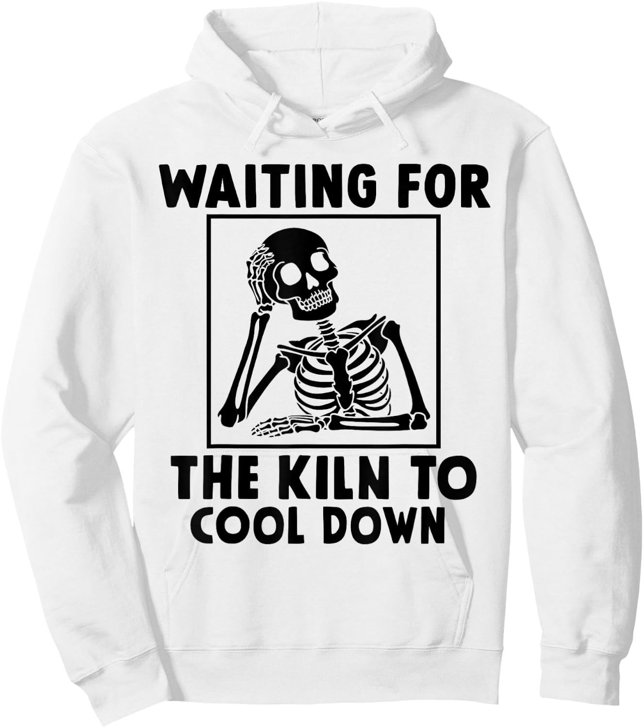 Pottery Waiting for the Kiln To Cool Down Funny Pottery Hoodie - Hoodie | White