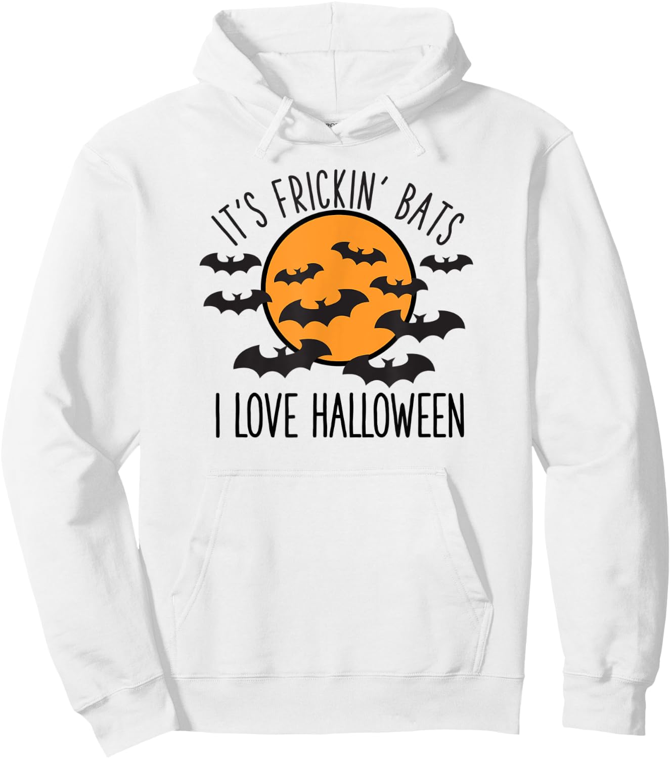 It's Frickin' Bats I Love Halloween Hoodie - Hoodie | White