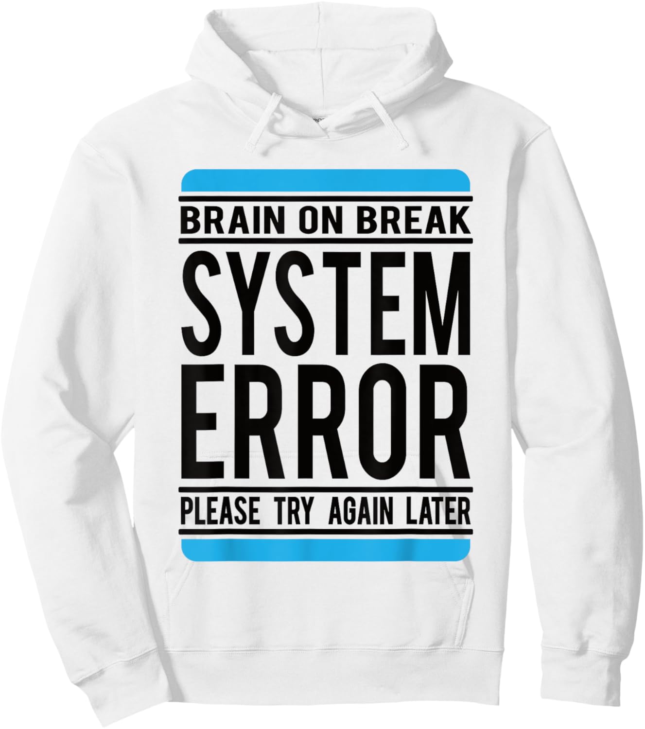 Funny System Error: Brain On Break Hoodie - Hoodie | White
