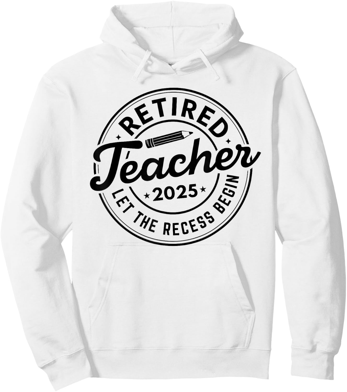 2025 Retired Teacher Let The Recess Begin Retirement School Hoodie - Hoodie | White