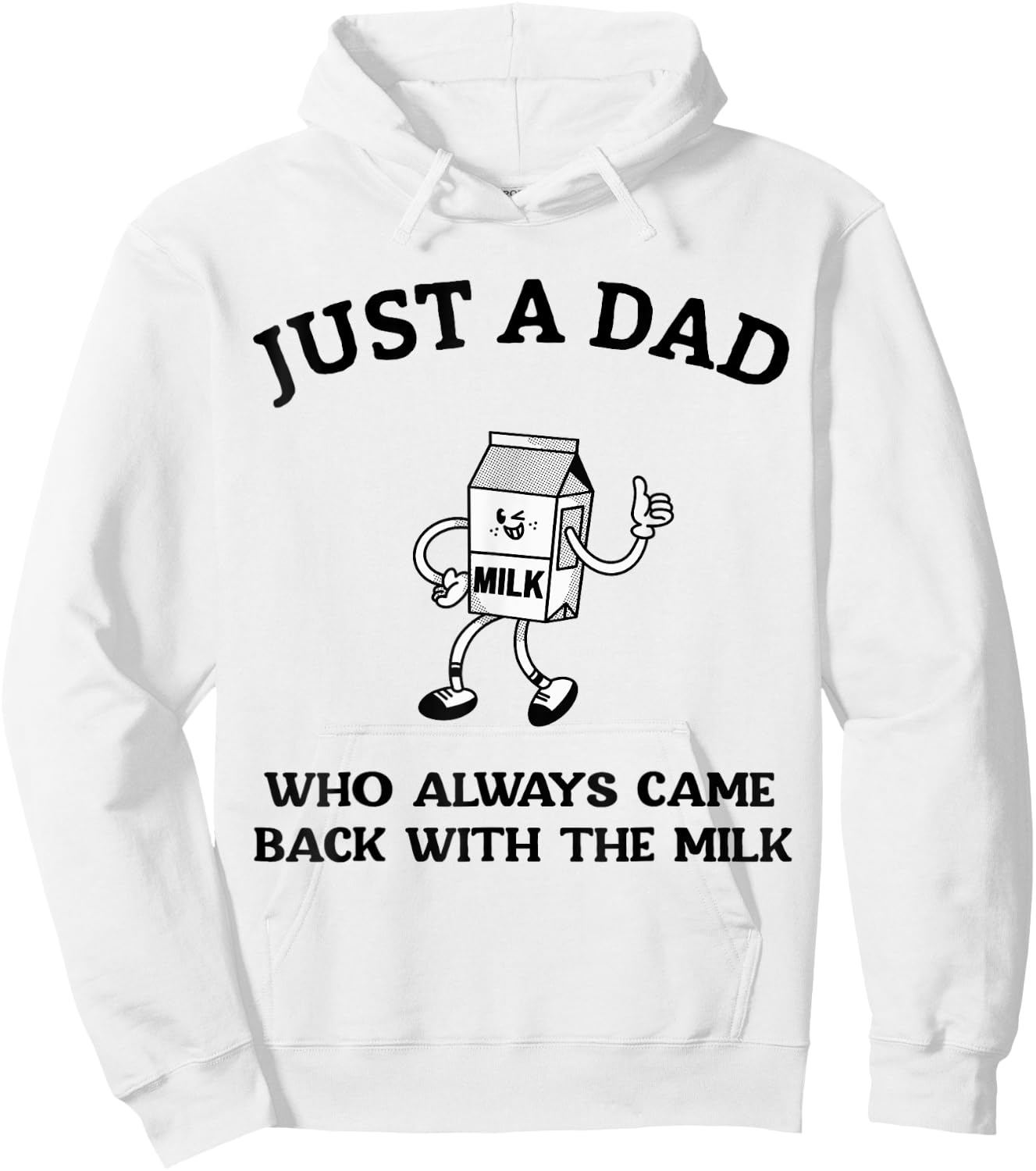 Just A Dad Who Always Came Back With The Milk Father's Day Hoodie - Hoodie | White