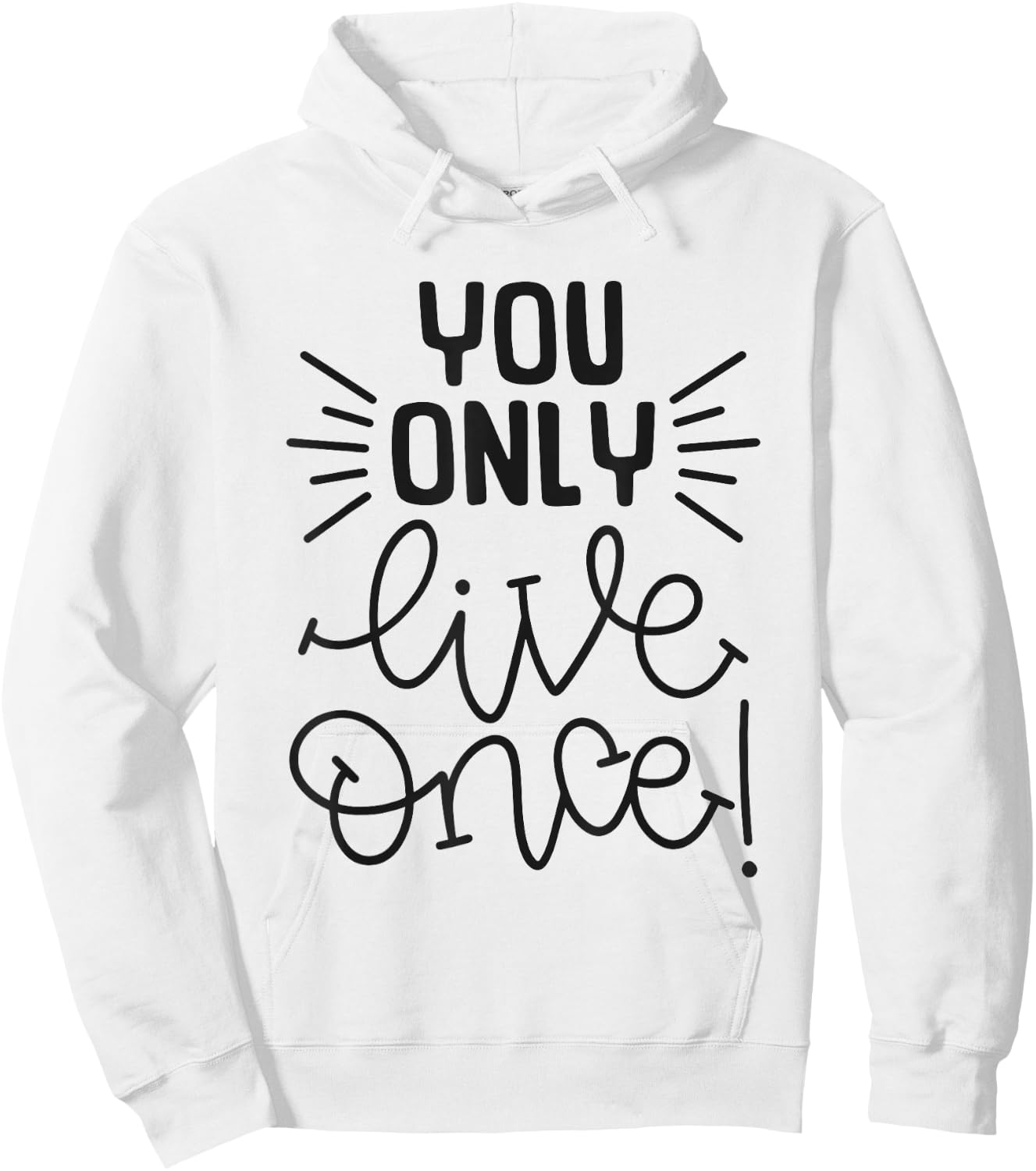 You Only Live Once Inspirational Motivational Adventure Hoodie - Hoodie | White