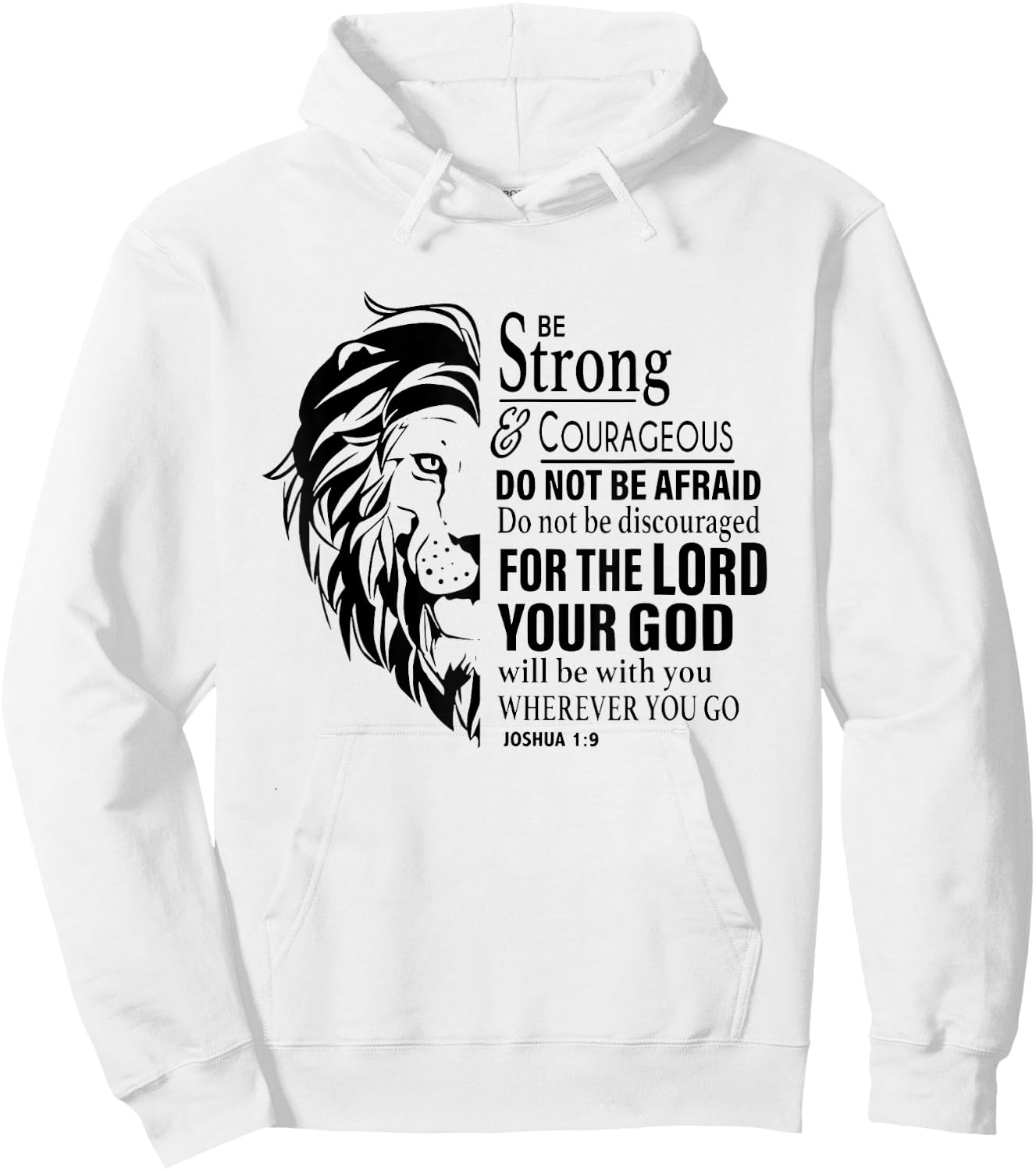 Be Strong and Courageous Do Not Be Afraid For The Lord Hoodie - Hoodie | White