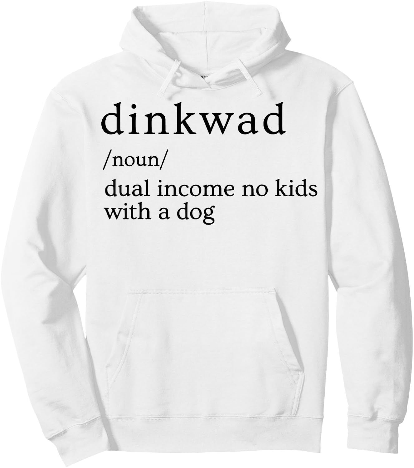 Dinkwad Definition Noun Dual Income No Kids With A Dog Hoodie - Hoodie | White