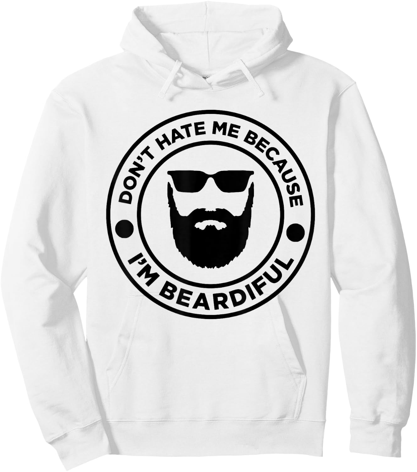 Don't Hate Me Because I'm Beardiful, Beard Lover Hoodie - Hoodie | White