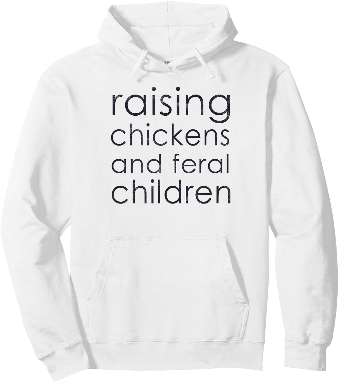 Raising Chickens and Feral Children - Funny Mom, Dad, Farmer Hoodie - Hoodie | White
