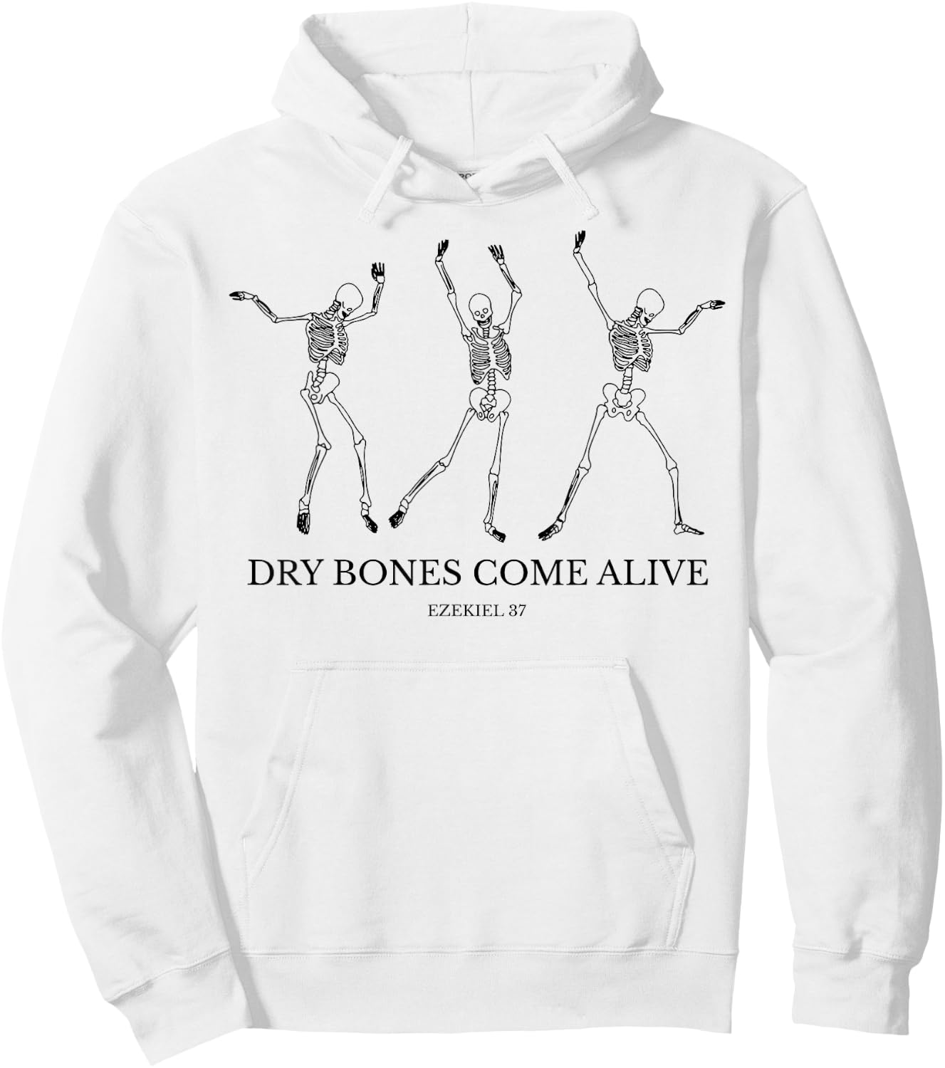 Dry Bones Come Alive Funny Skeleton Dancing Hoodie - Hoodie | White
