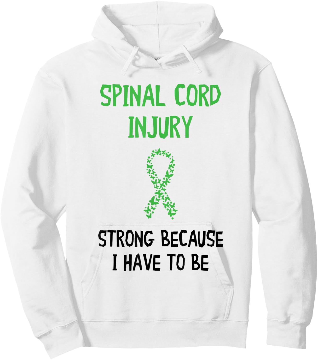 Strong Because I Have To Be Spinal Cord Injury Awareness Hoodie - Hoodie | White
