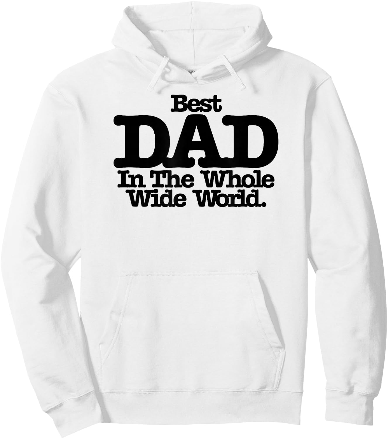 Best Dad In The Whole Wide World Hoodie - Hoodie | White