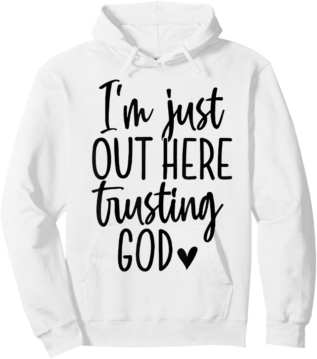 I'm Just Out Here Trusting God Hoodie - Hoodie | White