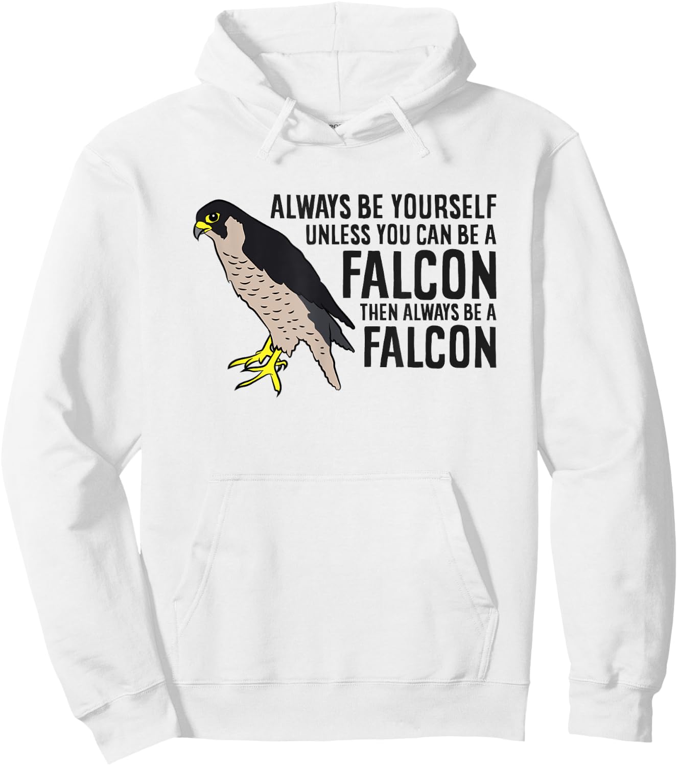 Always Be Yourself Unless You Can Be A Falcon Hoodie - Hoodie | White