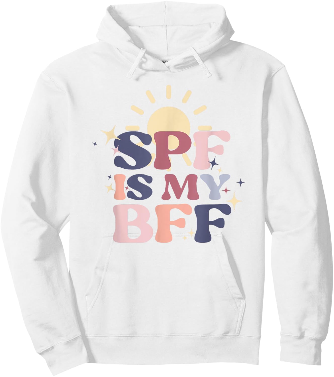 SPF Is My BFF Sunscreen Skincare Esthetician Hoodie - Hoodie | White