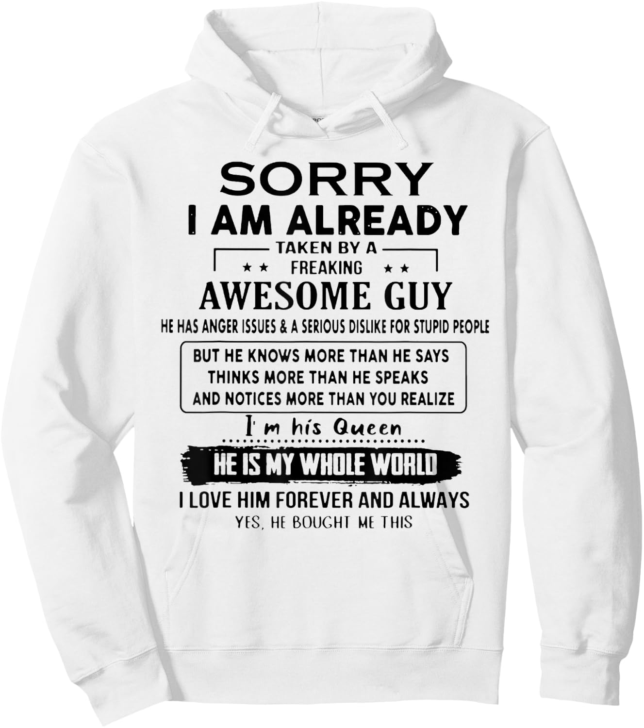Sorry I Am Already Taken By A Freaking Awesome Guy He Has Hoodie - Hoodie | White