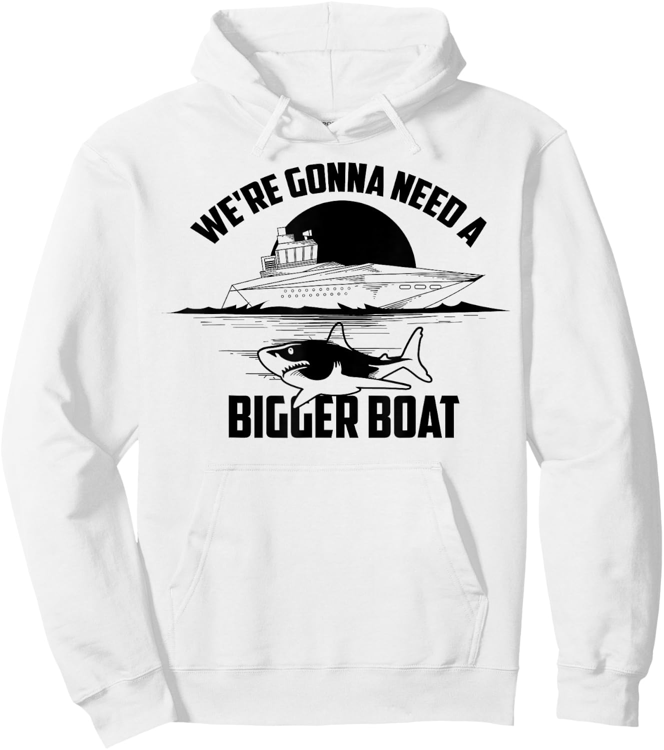 Cute Unique We're Gonna Need A Bigger Boat Shirt Gift Hoodie - Hoodie | White