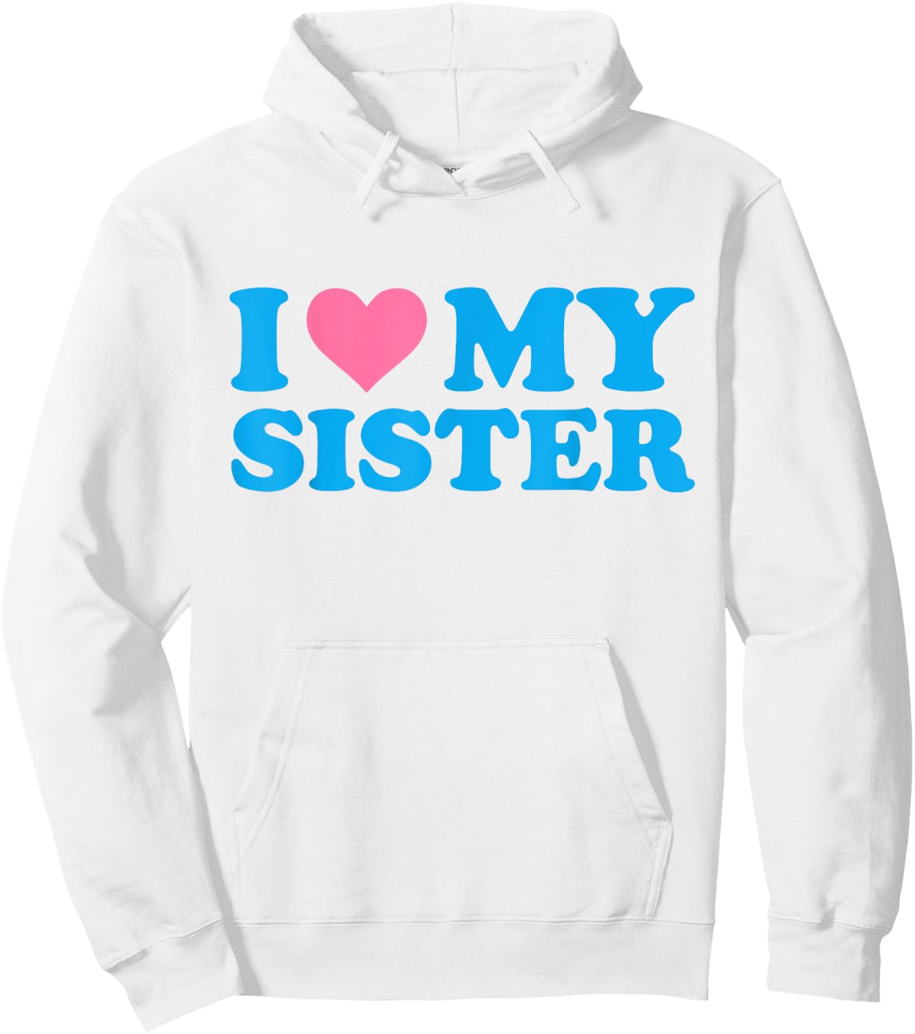 I Love My Sister Funny Red Heart Sister I Heart My Sister Hoodie - Hoodie | White