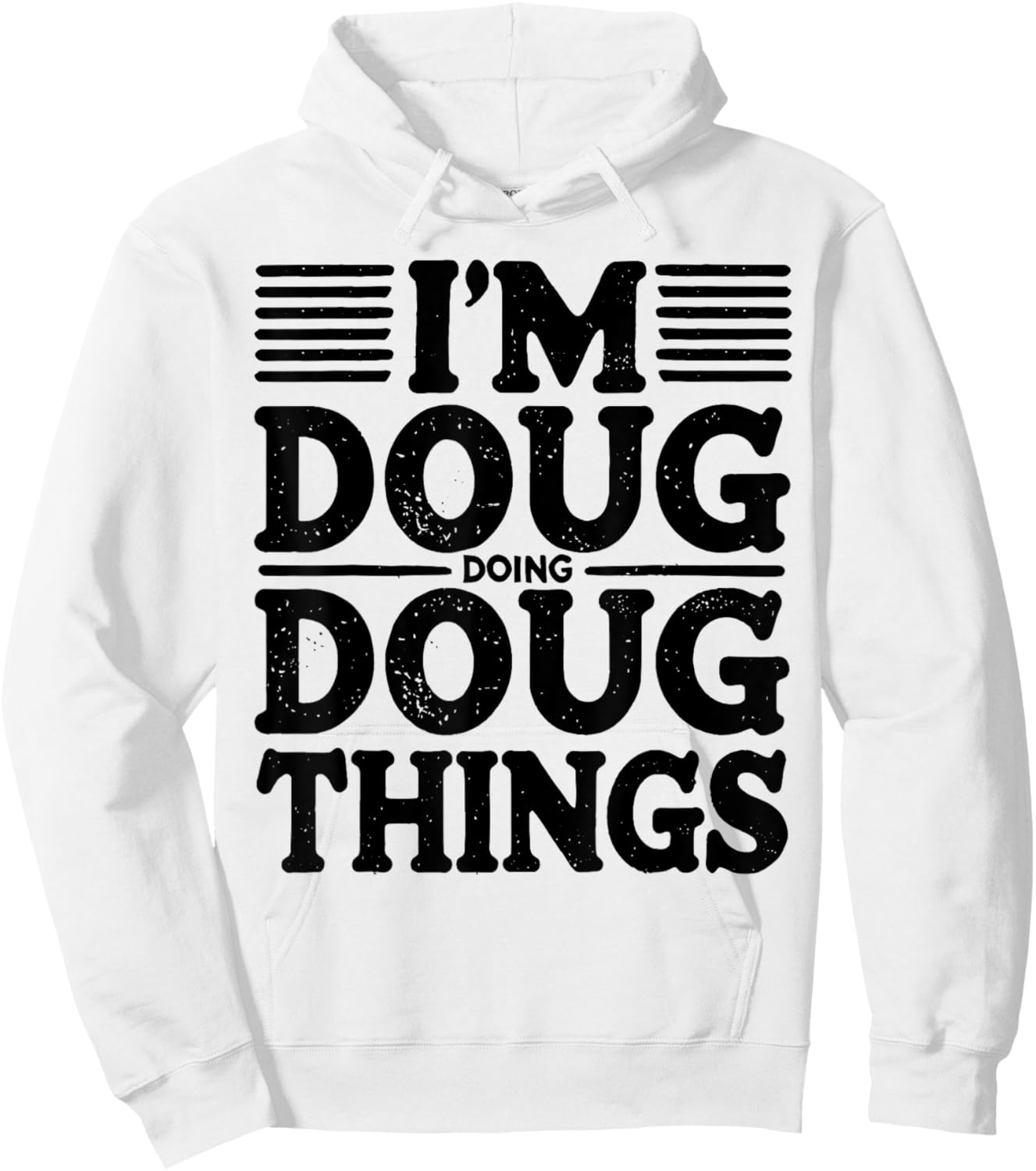I'm Doug Doing Doug Things Funny Hoodie - Hoodie | White
