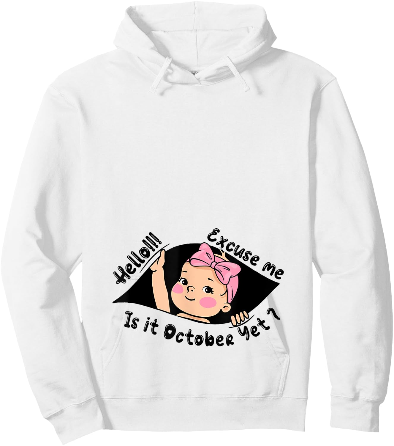 Excuse Me Is It October Yet Pregnancy Baby Announcement Hoodie - Hoodie | White