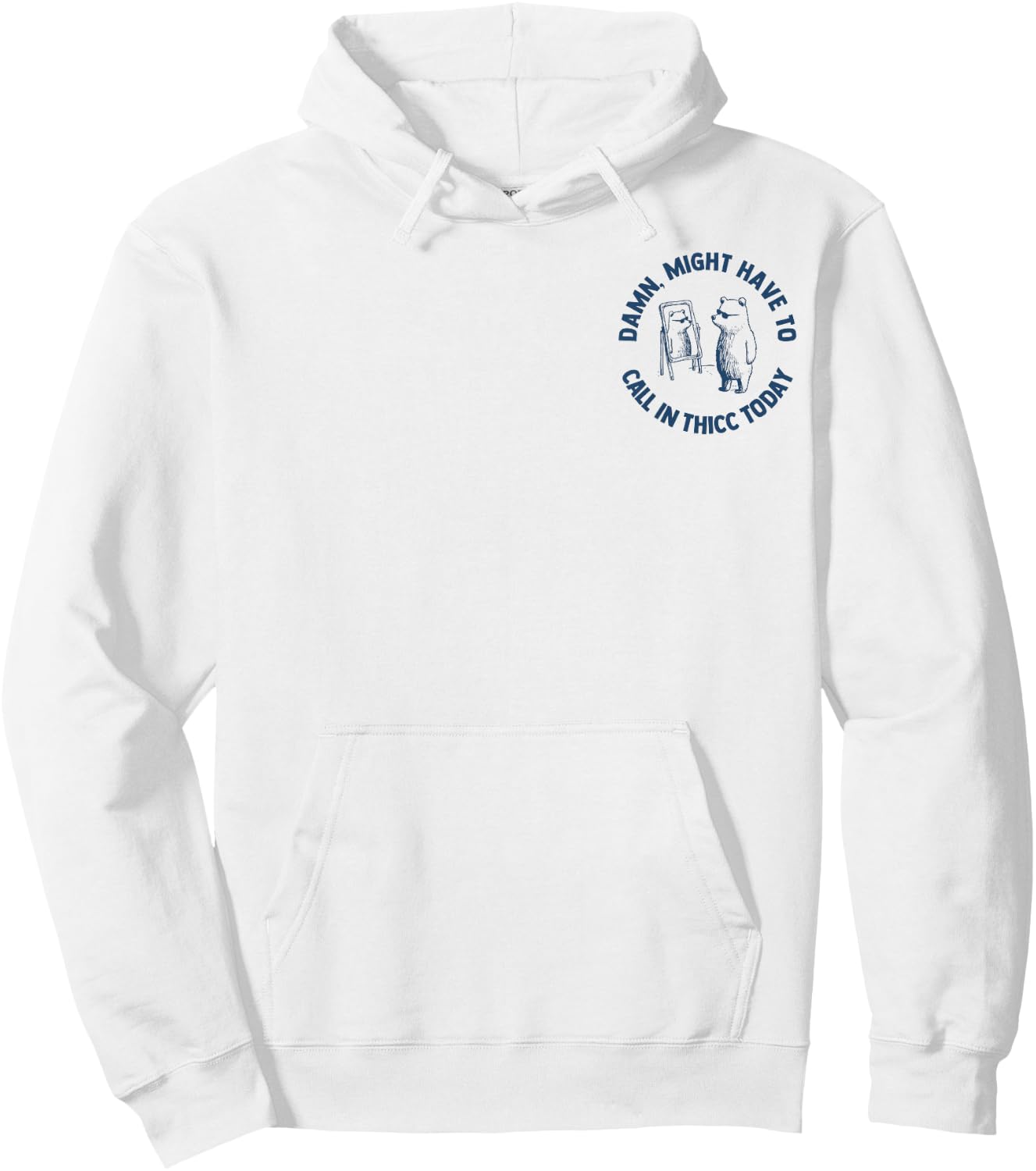 Damn Might Have To Call In Thicc Today 2 Side Hoodie - Hoodie | White