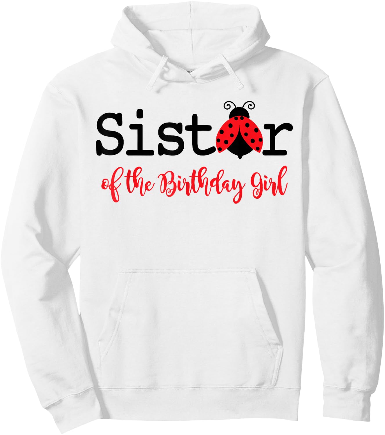 Sister Of The Birthday Girl - Family Ladybug Birthday Hoodie - Hoodie | White