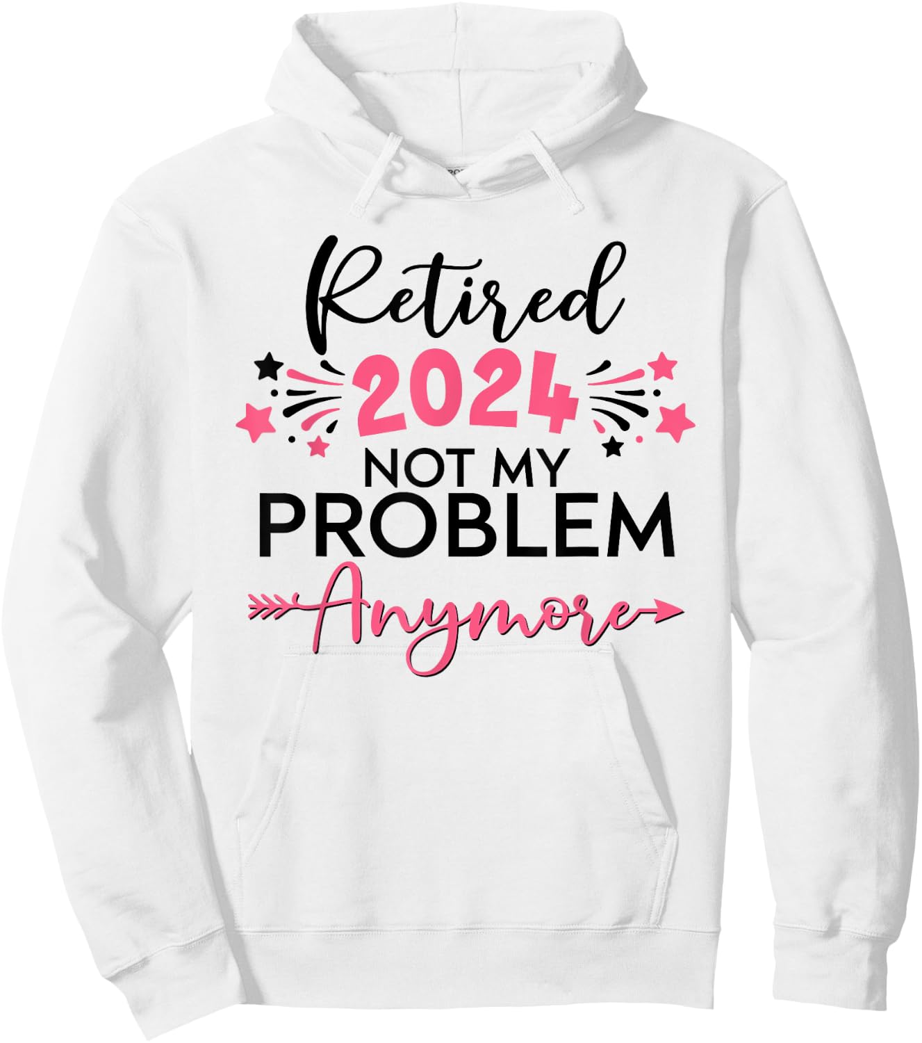 Retired in 2024 Not My Problem Anymore Grandma Mothers Day Hoodie - Hoodie | White