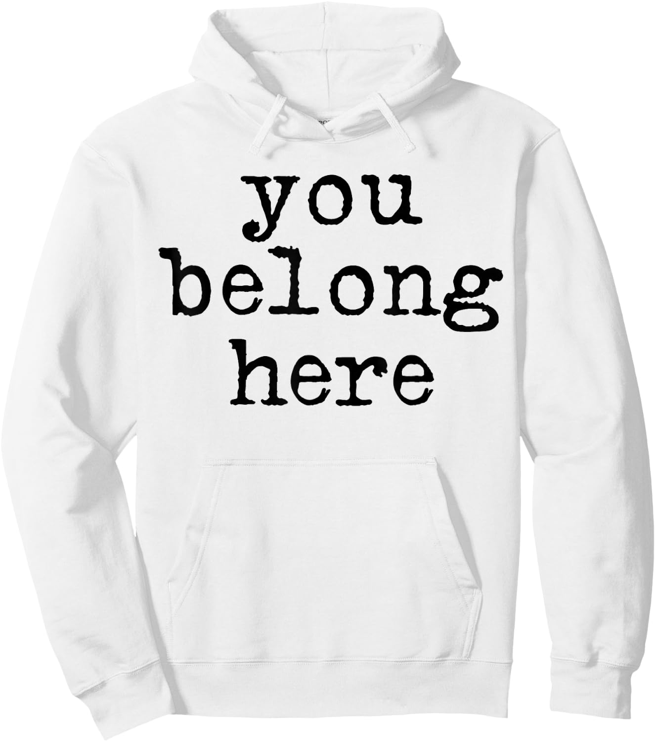 You Belong here Teen Encouragement Positive Quotes motivatio Hoodie - Hoodie | White