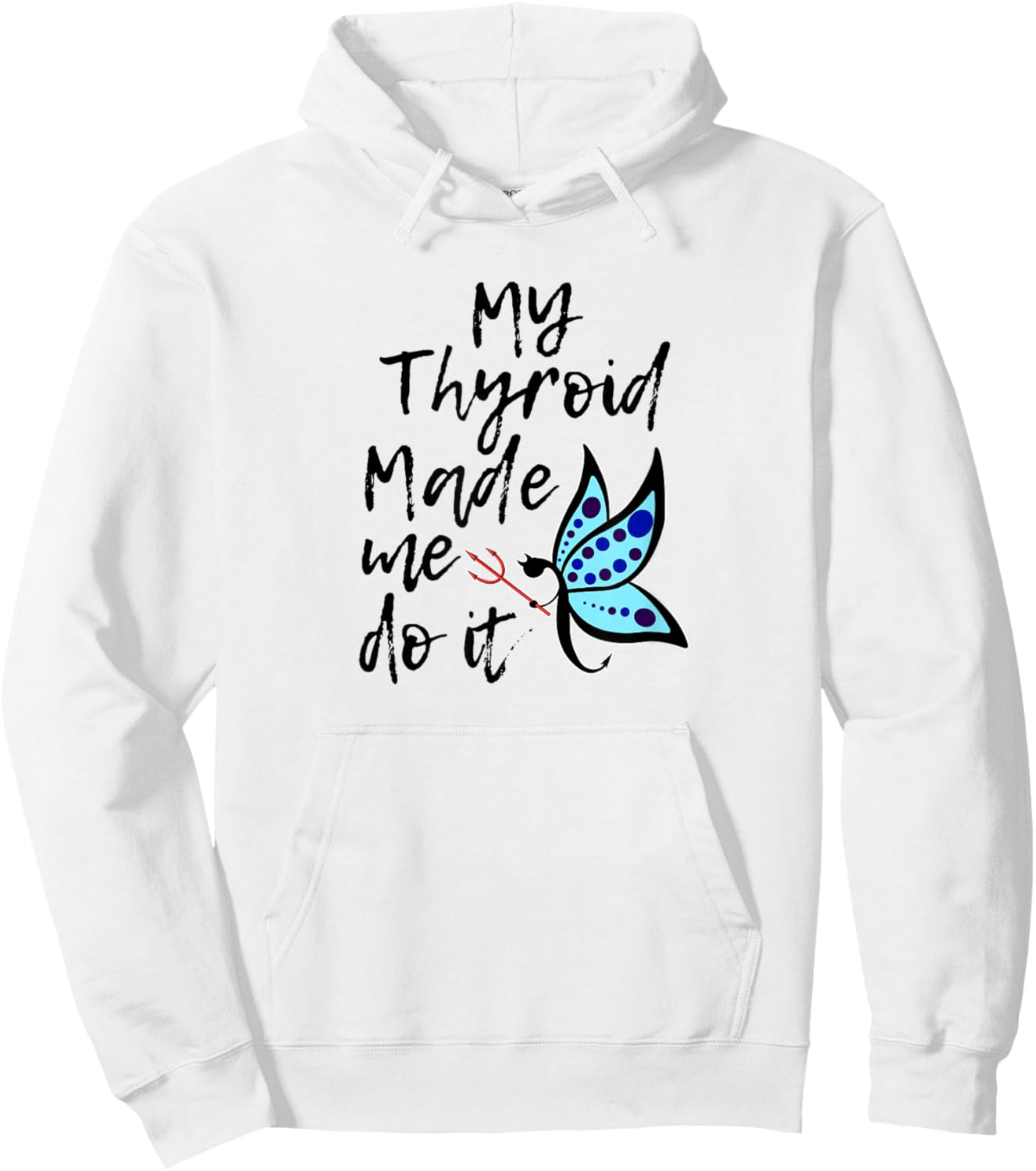 Thyroid Disease Awareness Shirts My Thyroid Made Me Do It Hoodie - Hoodie | White