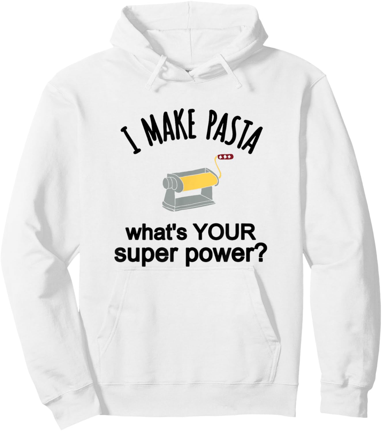 Pasta Making Themed Gift I Make Pasta Shirt Hoodie - Hoodie | White
