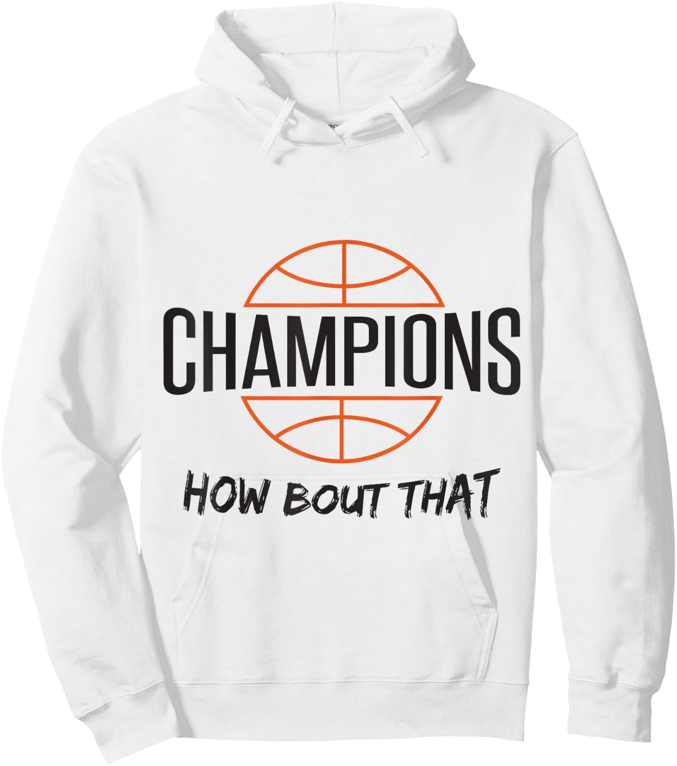 Basketball Champs Champions How Bout That Hoodie - Hoodie | White