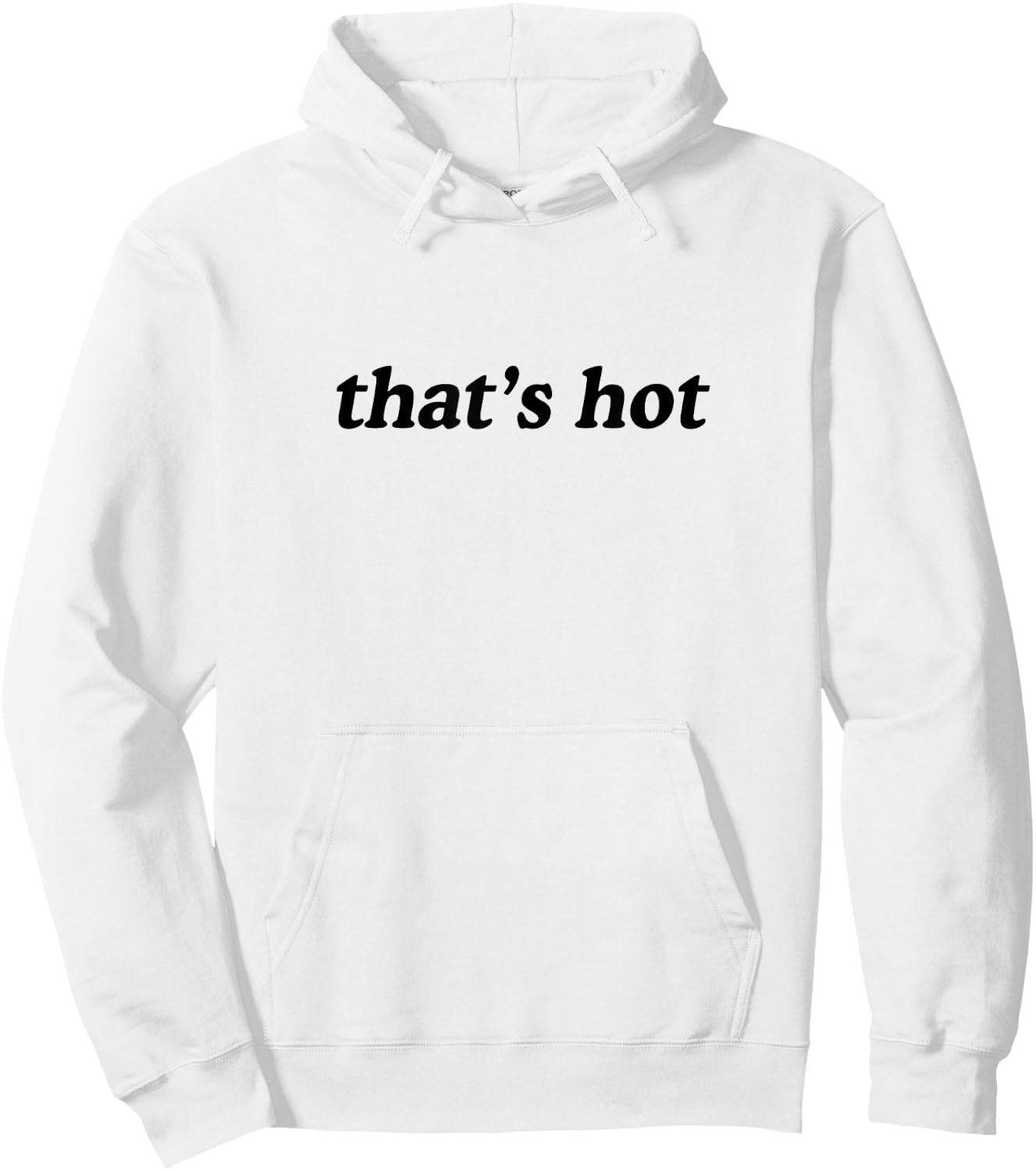 Thats Hot Hoodie - Hoodie | White