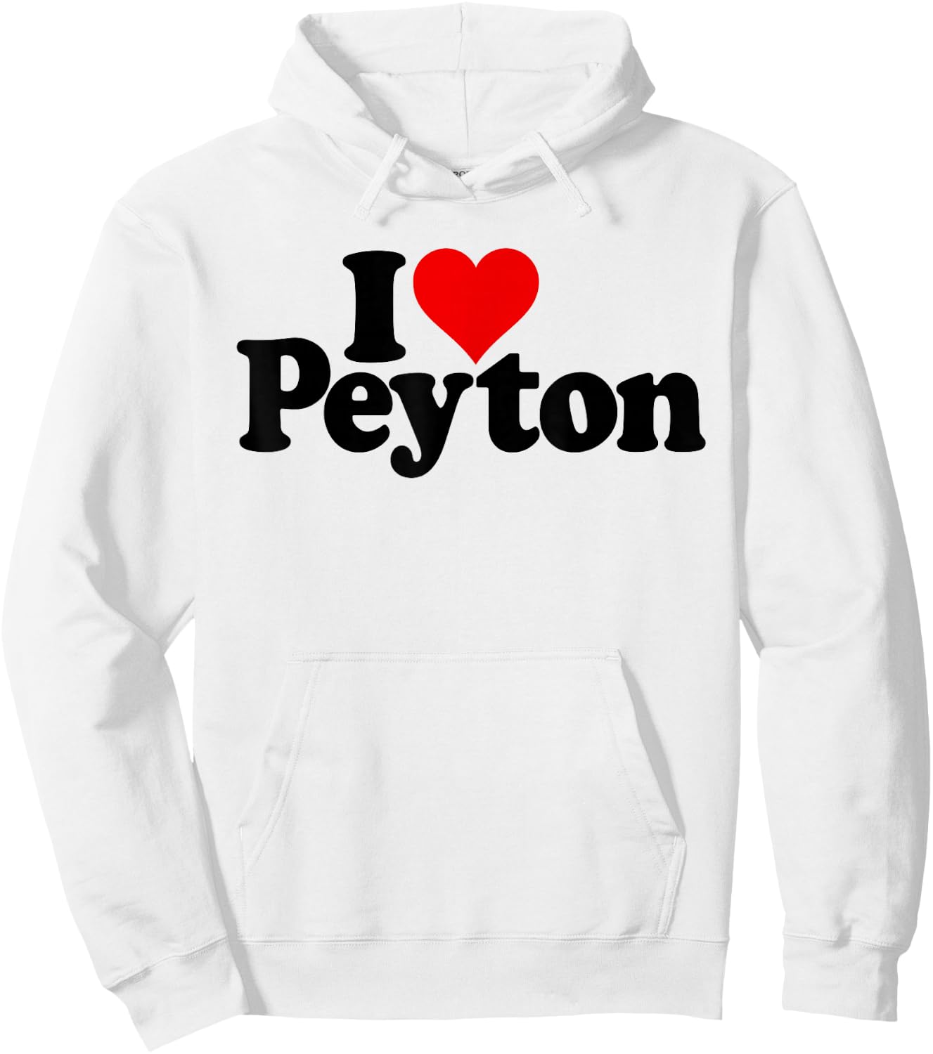 I Love Heart Peyton Name on a Hoodie - Hoodie | White