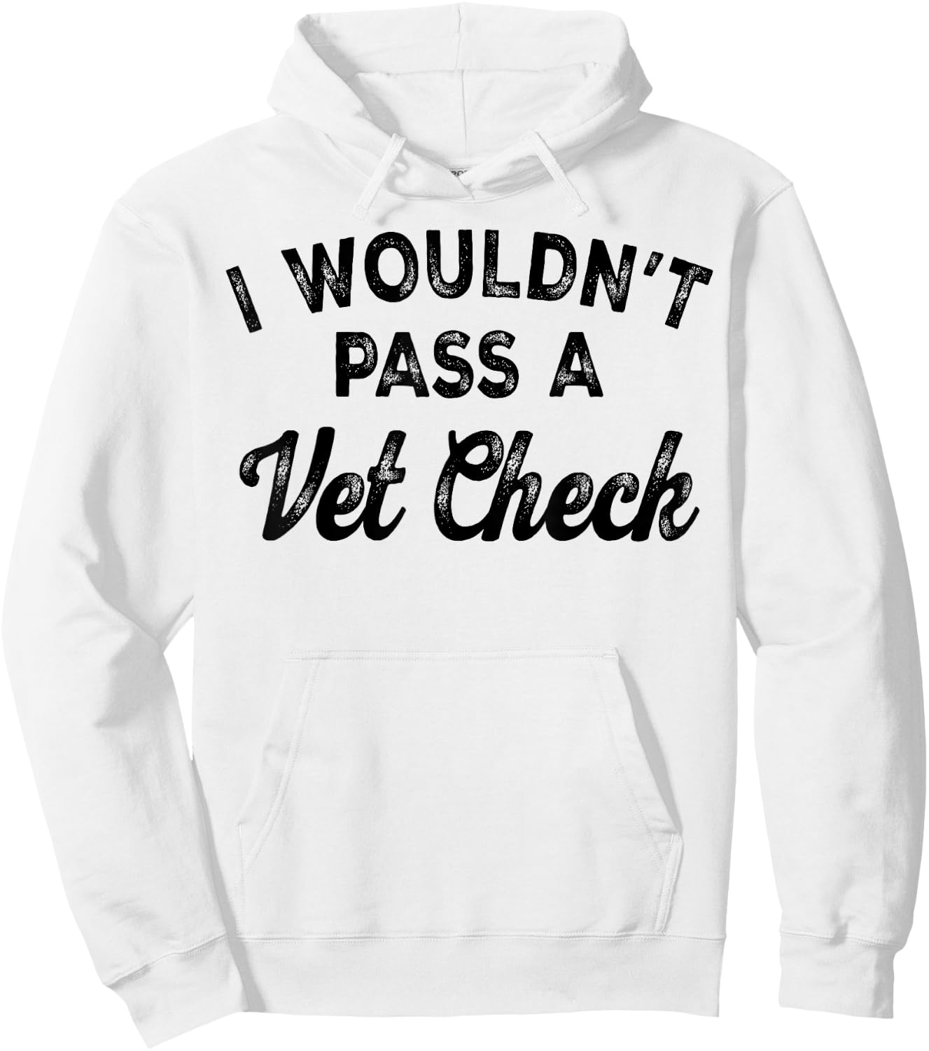 I Wouldn't Pass A Vet Check , Small, White Hoodie - Hoodie | White
