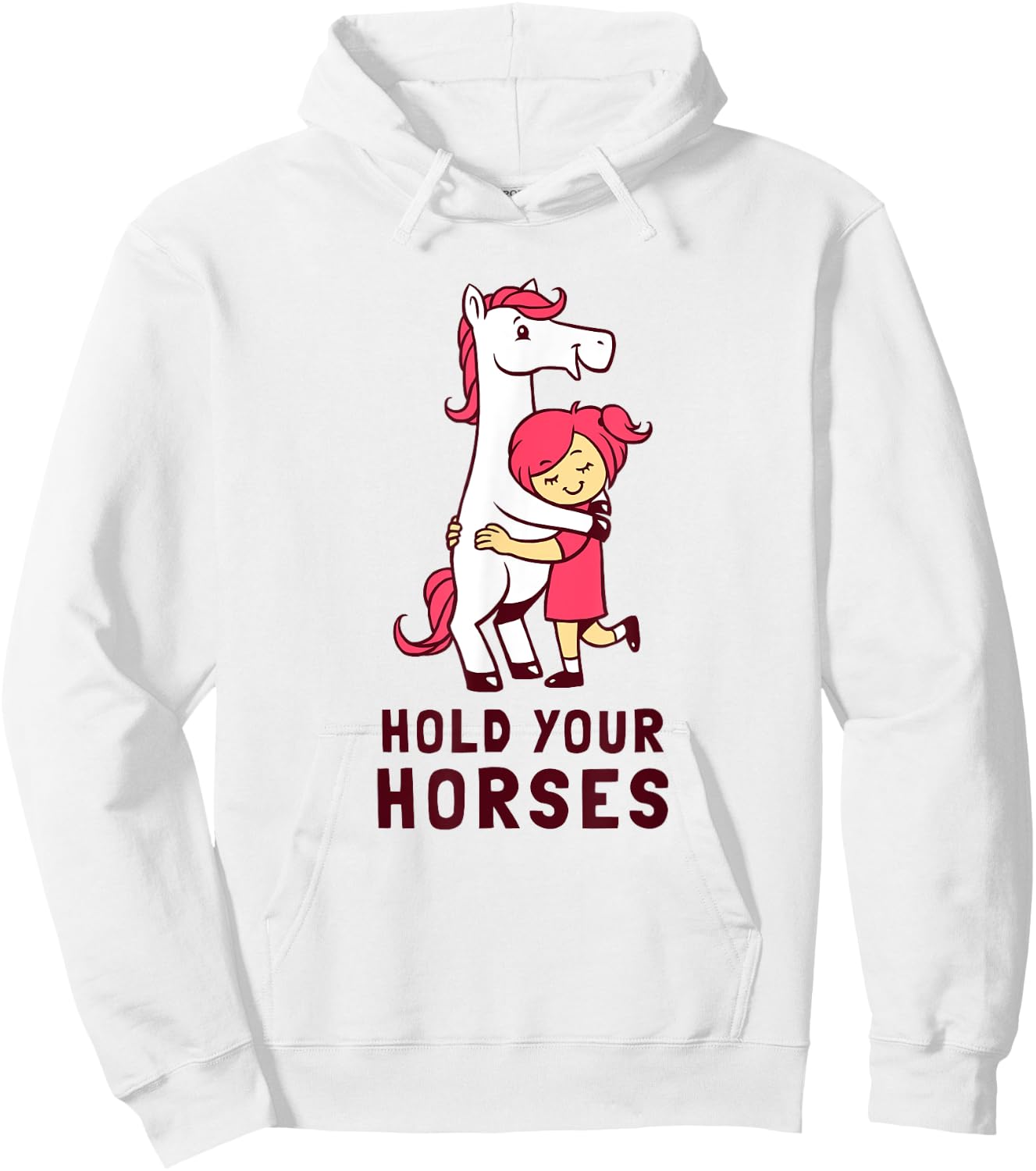 Hold Your Horses - Funny Cute Horse Lovers Hoodie - Hoodie | White
