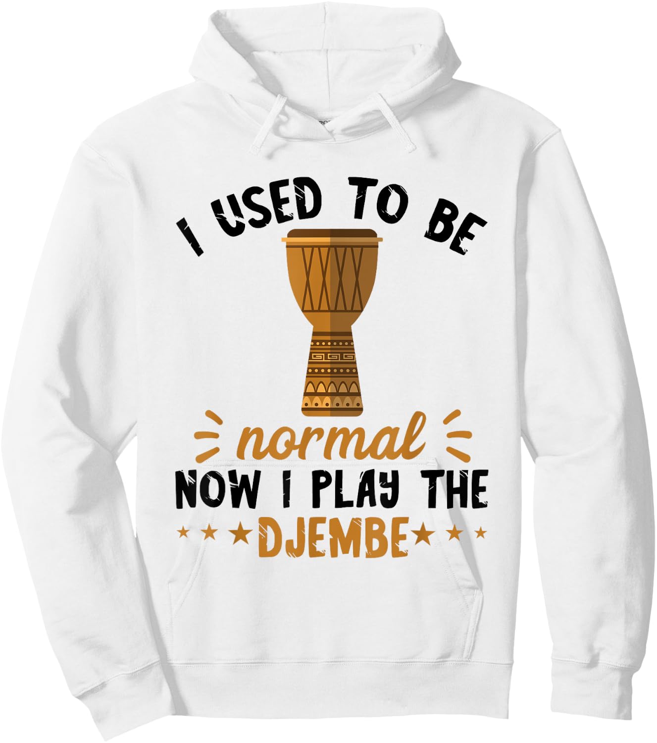 Djembe I Used To Be Normal Drummer African Drum Drumming Hoodie - Hoodie | White