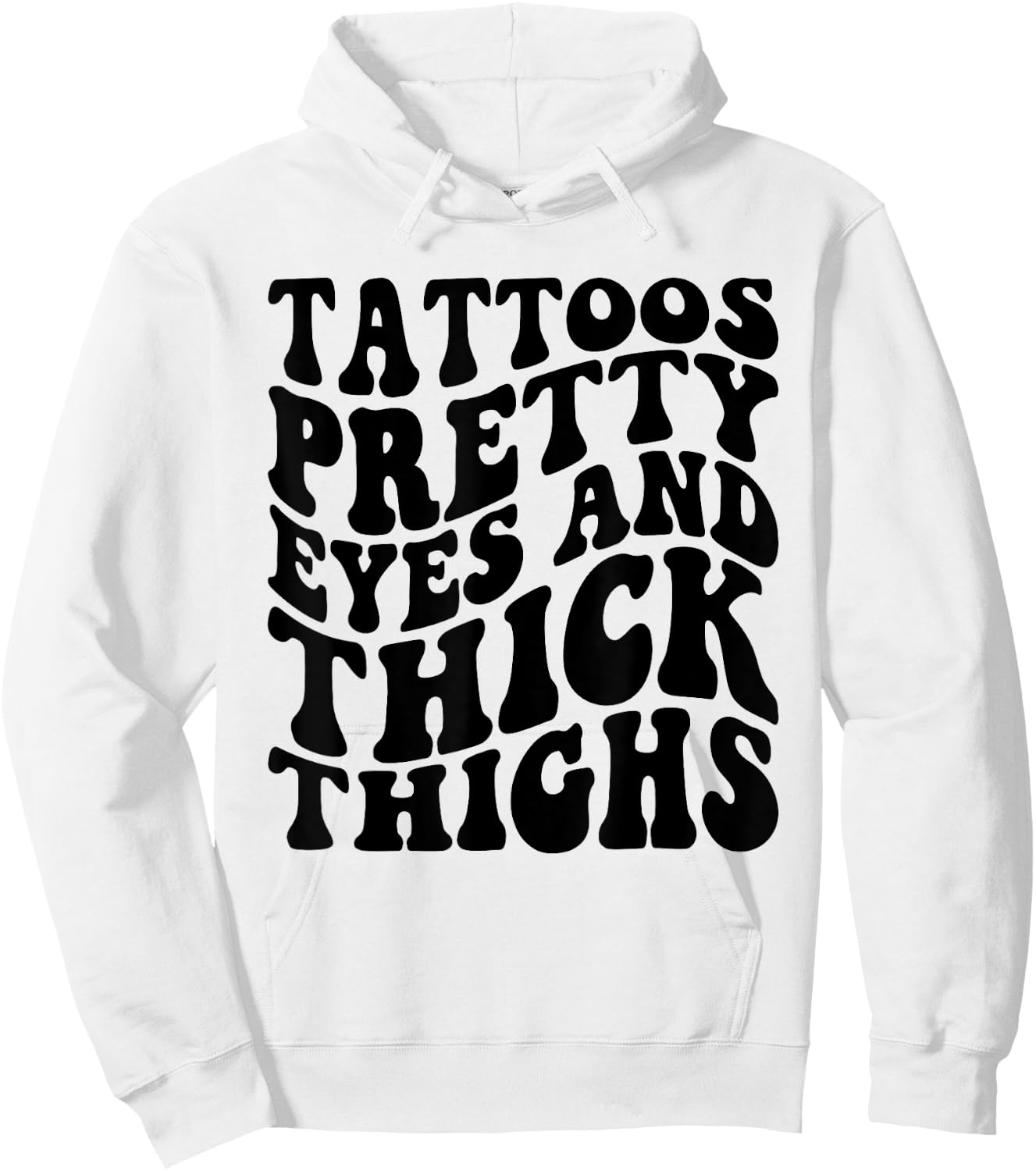Tattoos Pretty Eyes And Thick Thighs Hoodie - Hoodie | White