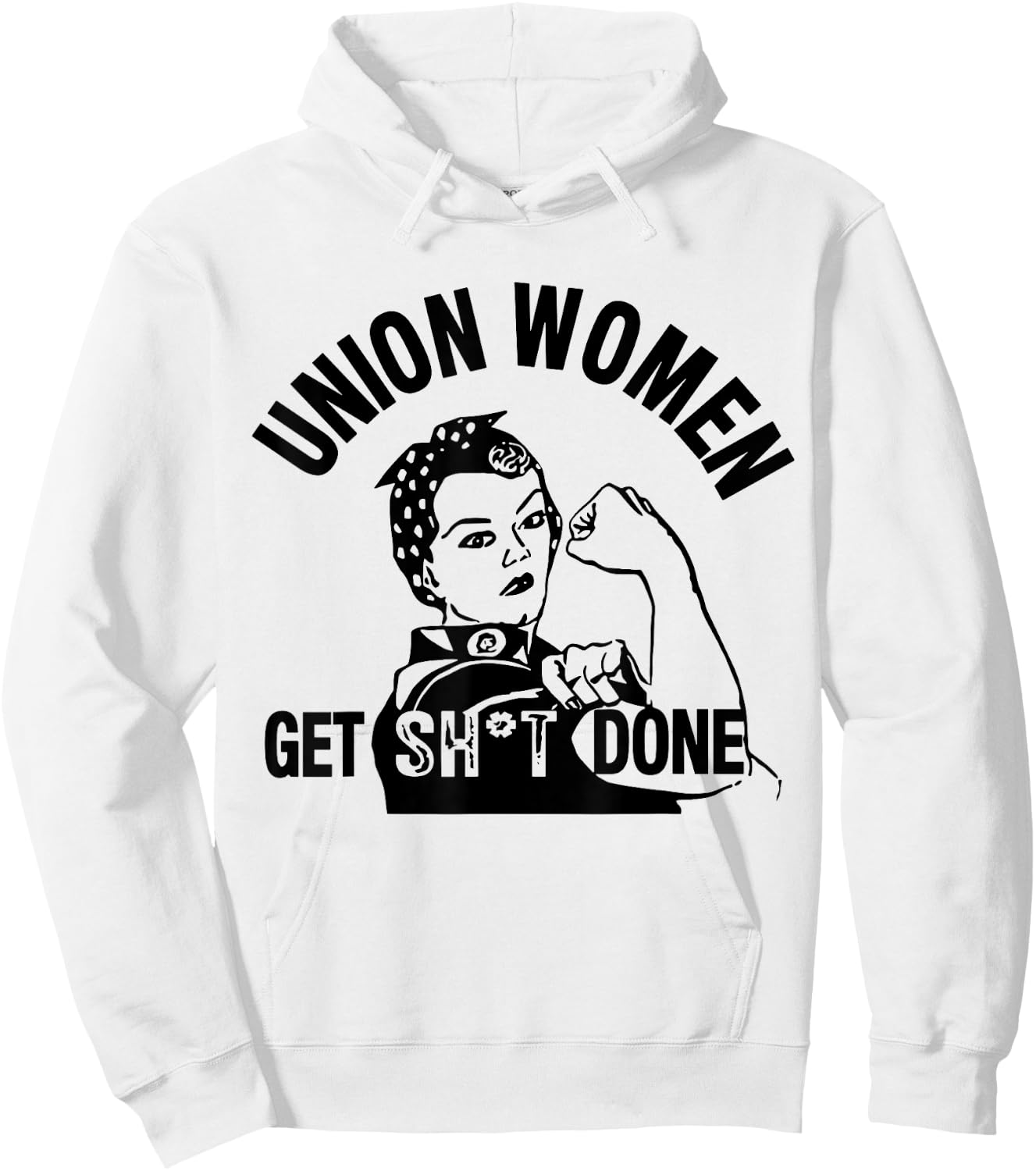 Funny Union Women Get Shit Done Hoodie - Hoodie | White