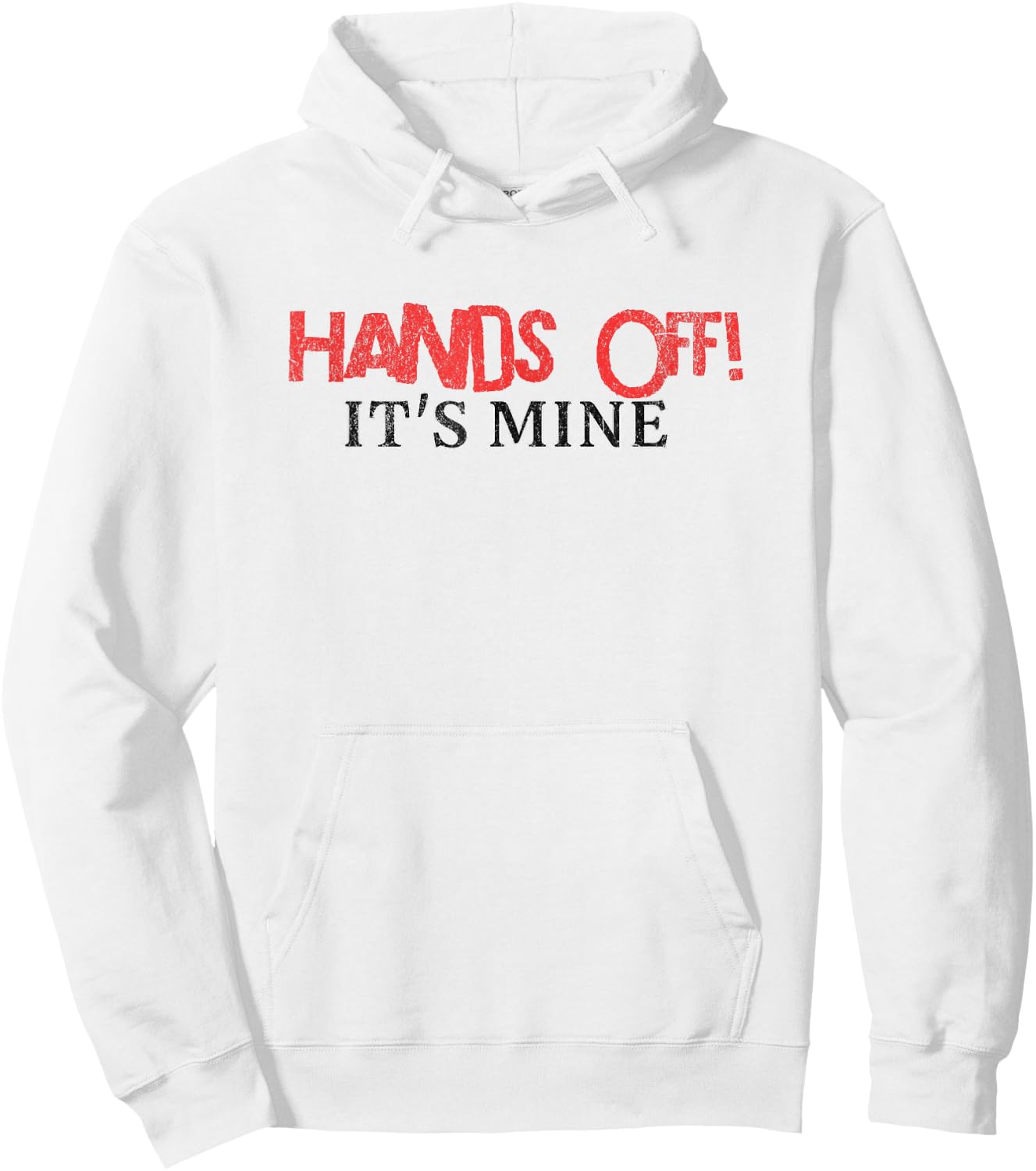 Hands Off It's Mine Funny Meme Hoodie - Hoodie | White