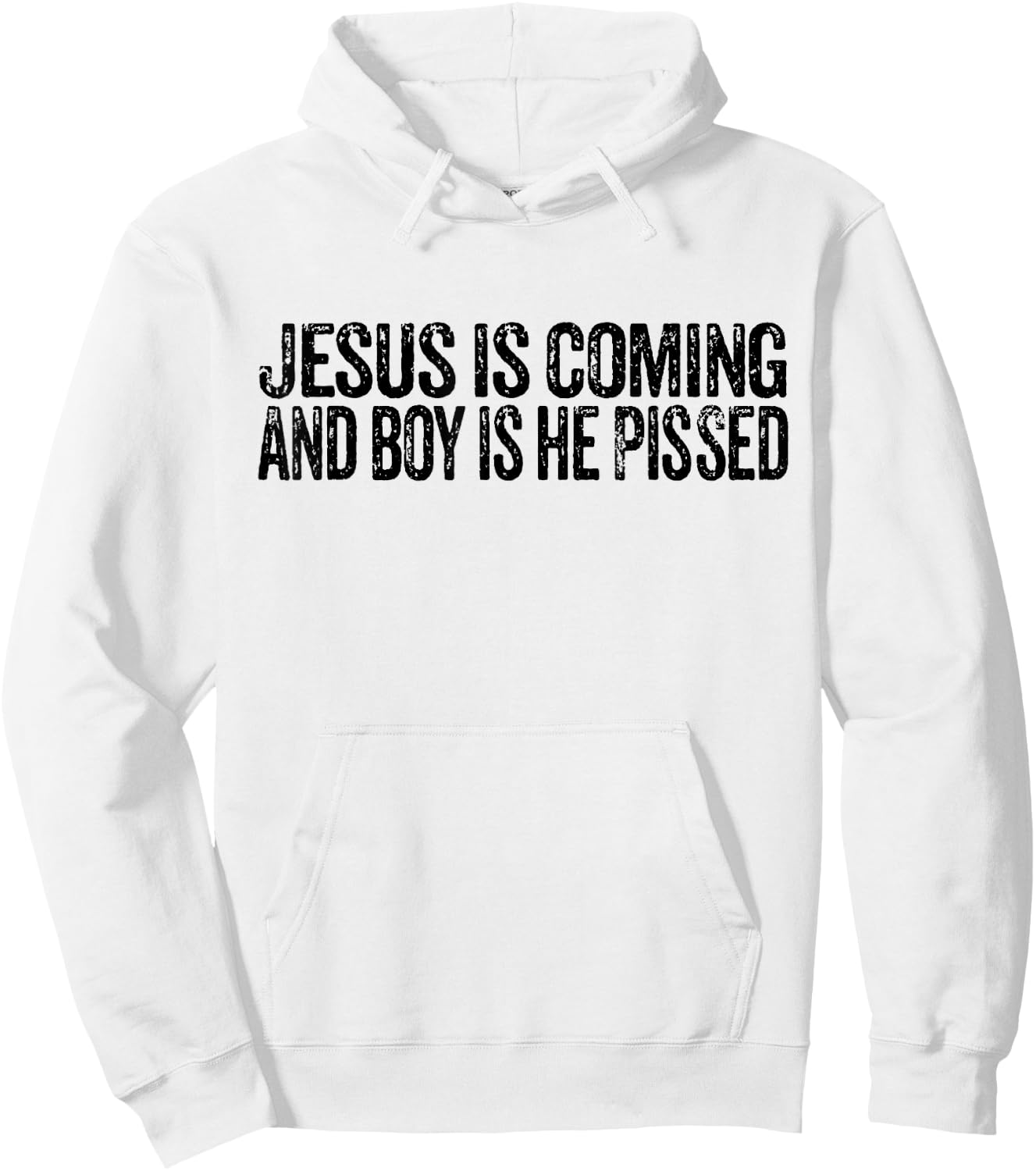 Jesus is Coming and Boy is He Pissed Funny Christian Vintage Hoodie - Hoodie | White