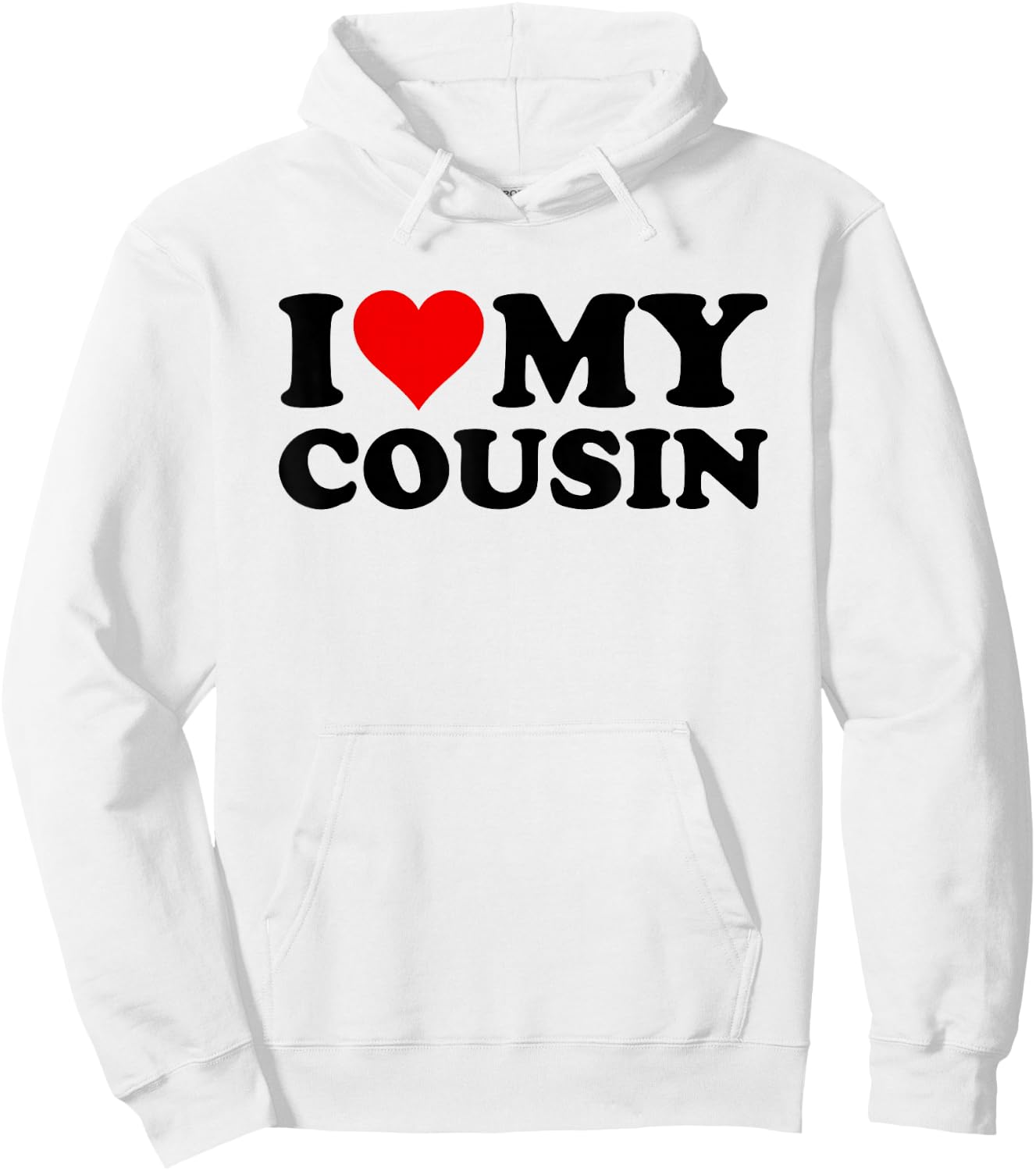 Fun Family Heart Love Apparel I Love Heart My Cousin Hoodie - Hoodie | White