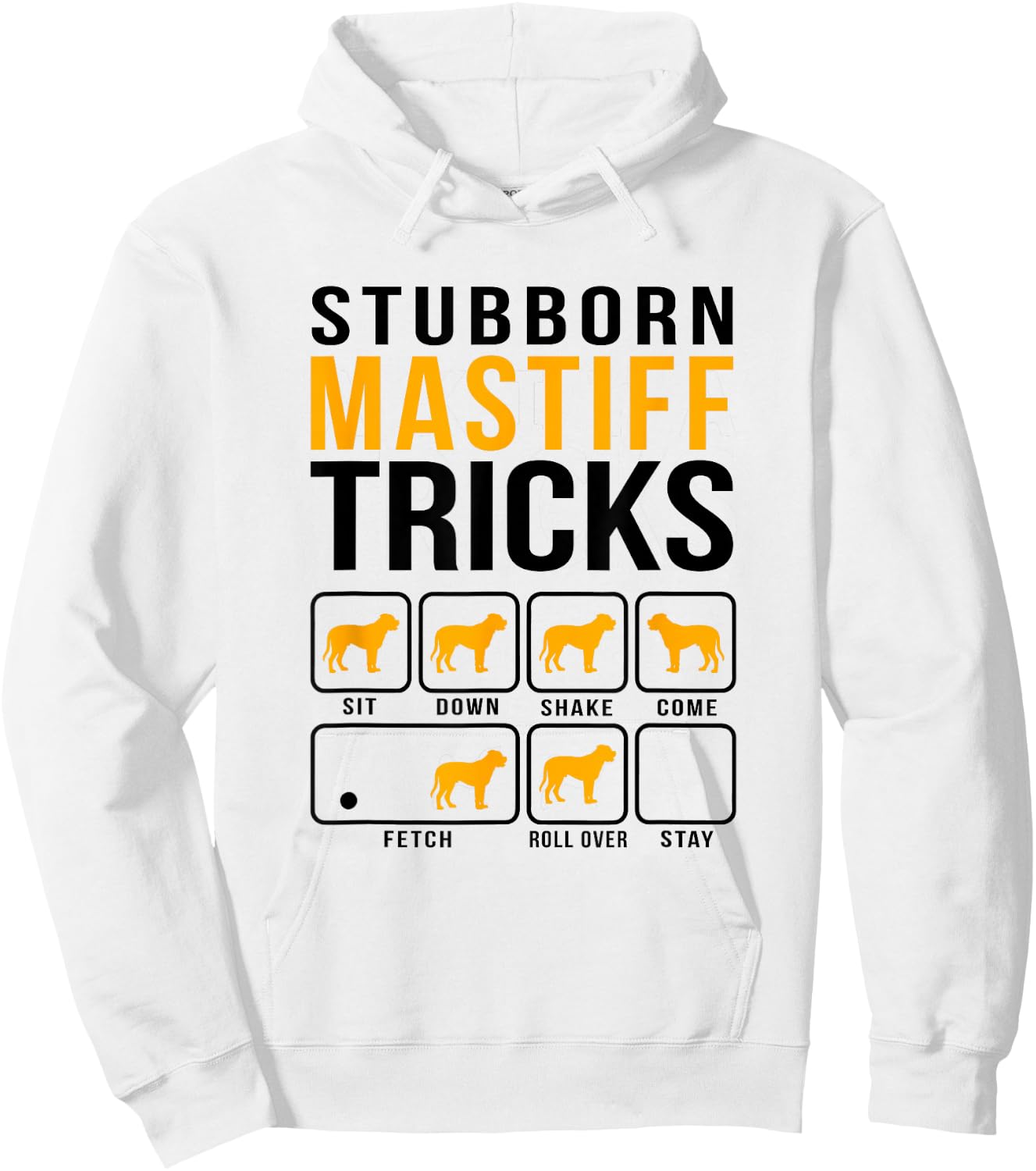 Mastiff Stubborn Tricks Dog Mom Dad Hoodie - Hoodie | White
