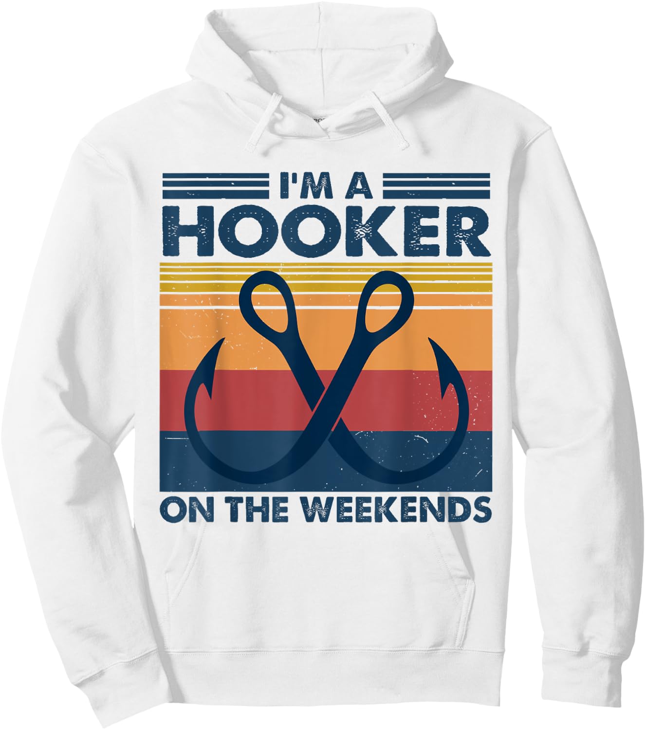Vintage I'm A Hooker On The Weekends Funny Fishing Joke Hoodie - Hoodie | White