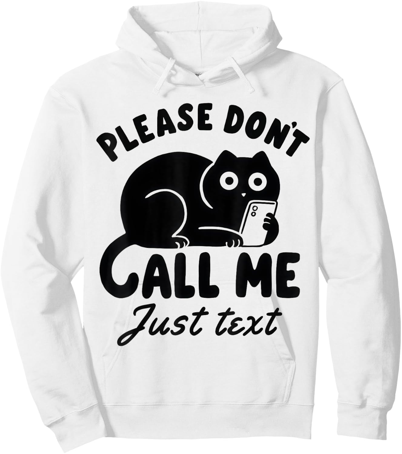 Funny Saying Cat Please Don't Call Me Just Text Hoodie - Hoodie | White