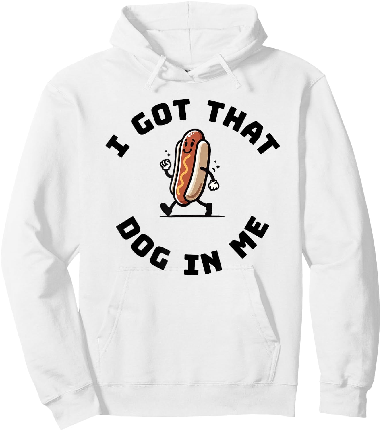 I got that dog in me funny hotdog Hoodie - Hoodie | White