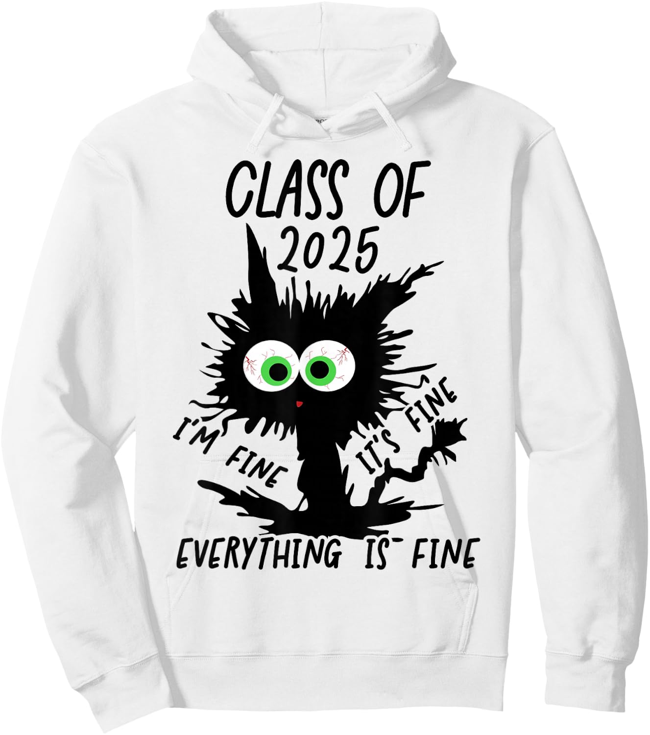 Class of 2025 I'm Fine It's Fine Hoodie - Hoodie | White