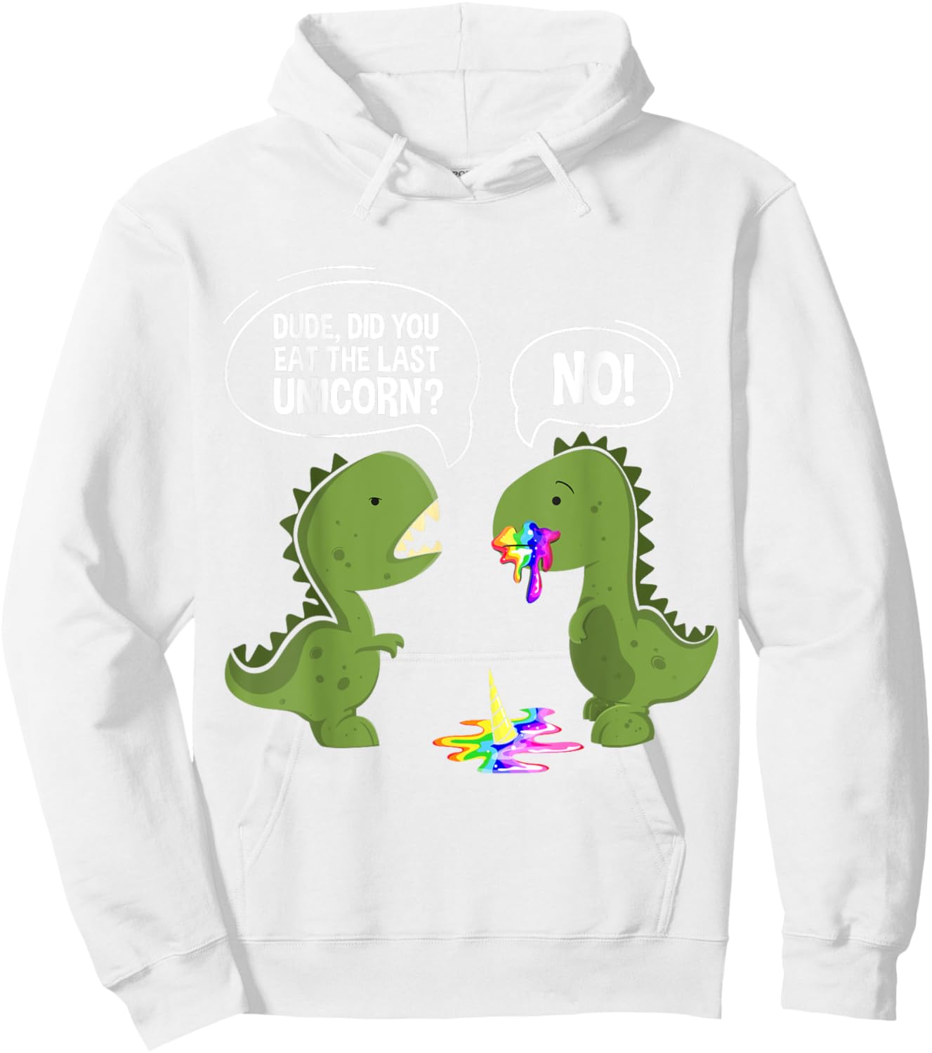 Funny Dude Did You Eat The Last Unicorn Dinosaur Hoodie - Hoodie | White