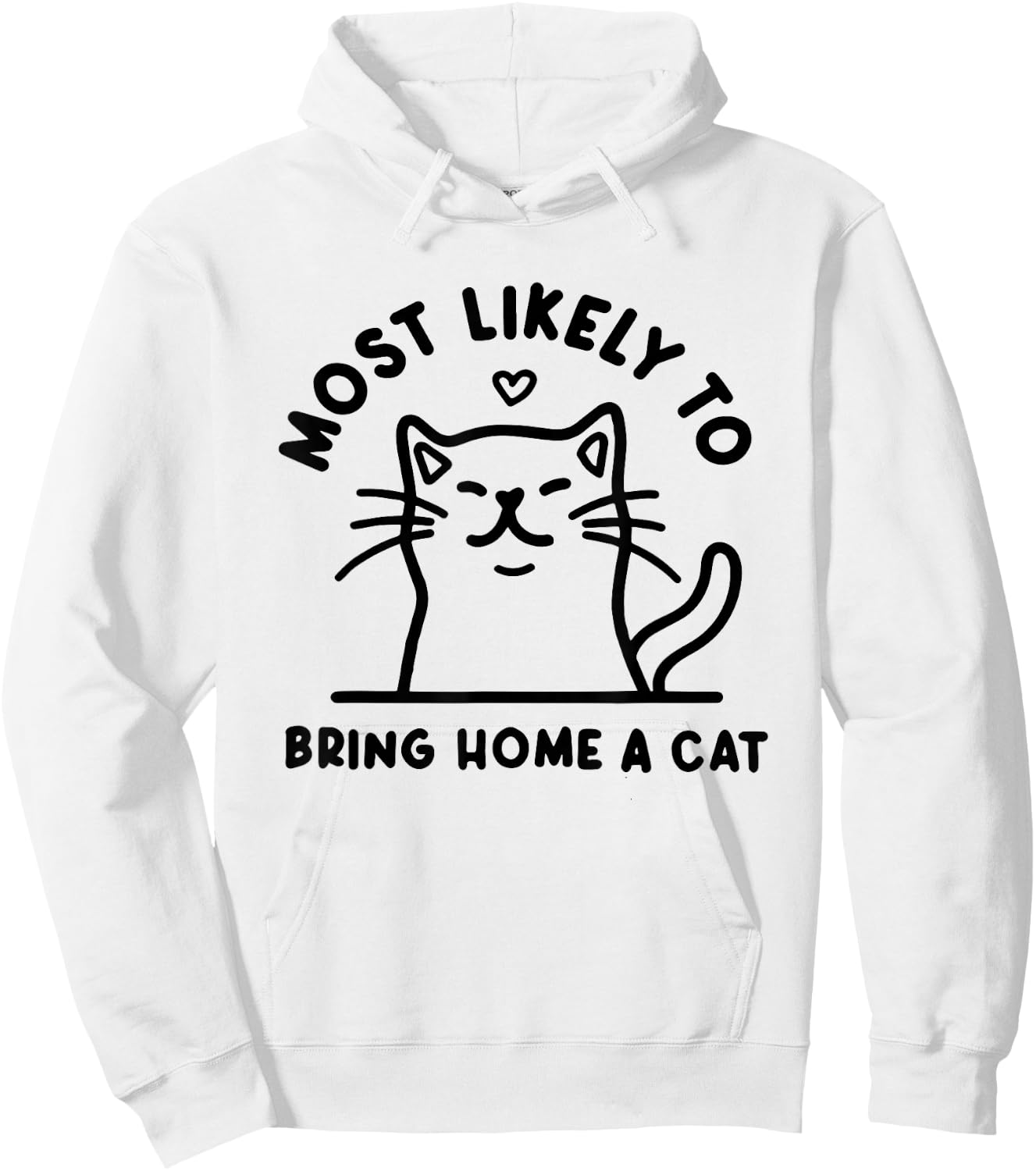 Most Likely to Bring Home a Cat, Cat Lover, Cat Mom,Cat Hoodie - Hoodie | White